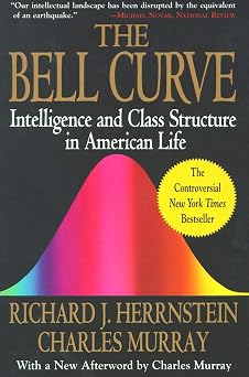 The Bell Curve: Intelligence and Class Structure in American Life (A Free Press Paperbacks Book) by Richard J. Herrnstein, Charles Murray