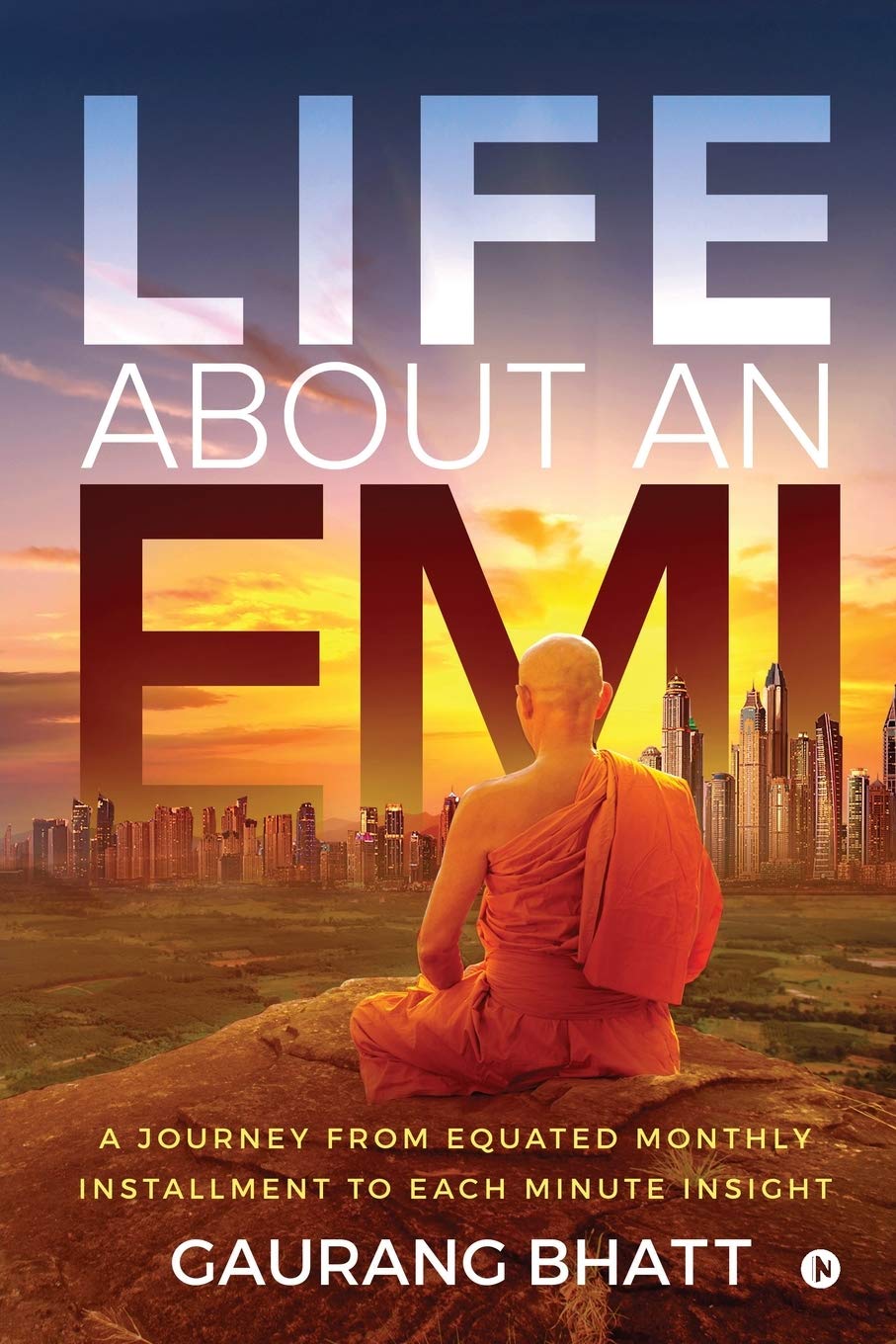 Life About an EMI : A Journey from Equated Monthly Installment to Each Minute Insight Paperback – 21 December 2019
