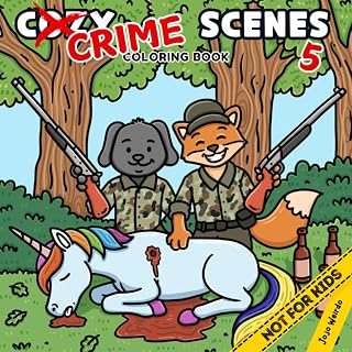 Cozy Crime Scenes 5: A Parodic Coloring Book for Adults – 40 Hand-Drawn pictures to Color for Stress Relief: The perfect gift for your slightly ... but not for kids - Dark humor and gore inside