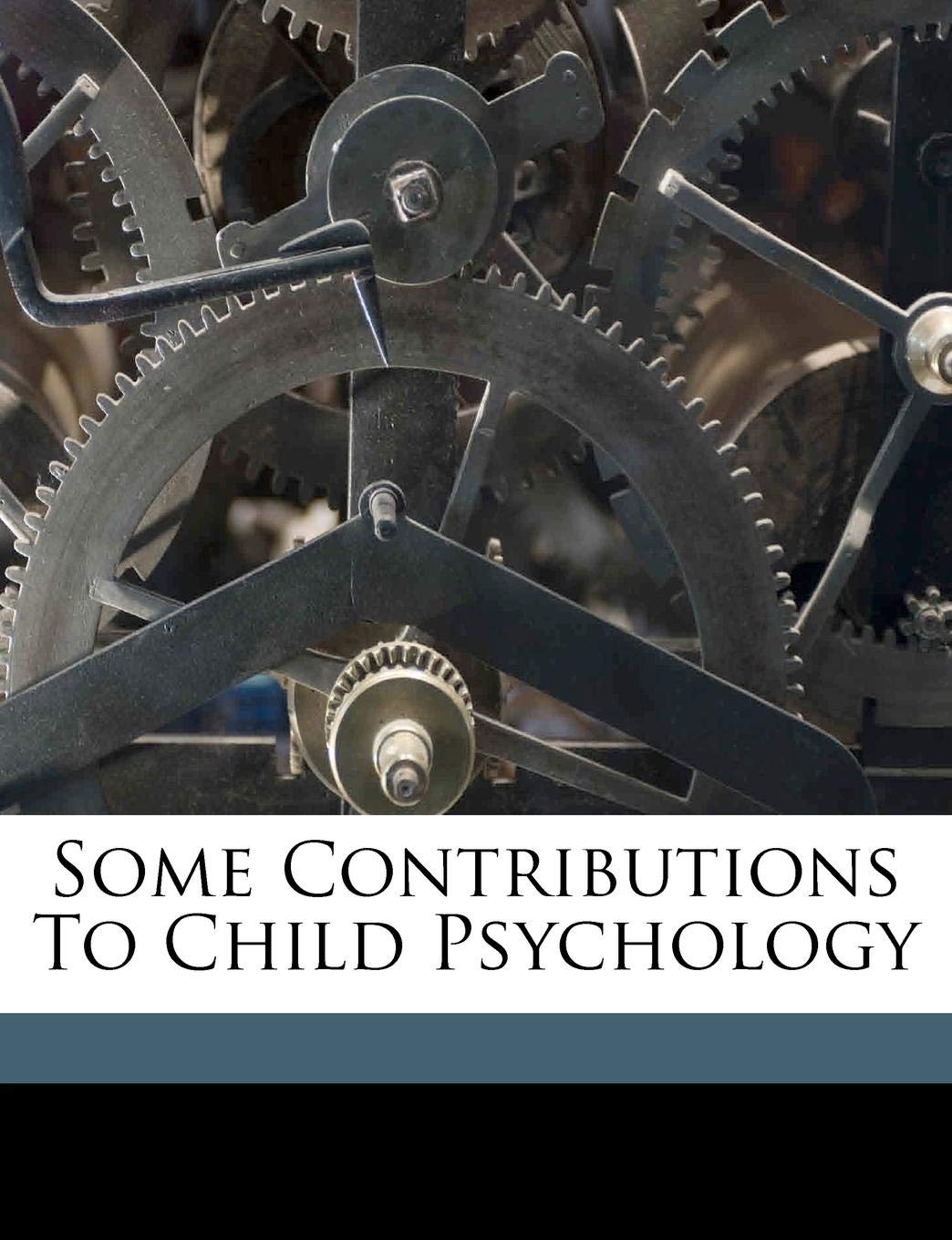 Some contributions to child psychology