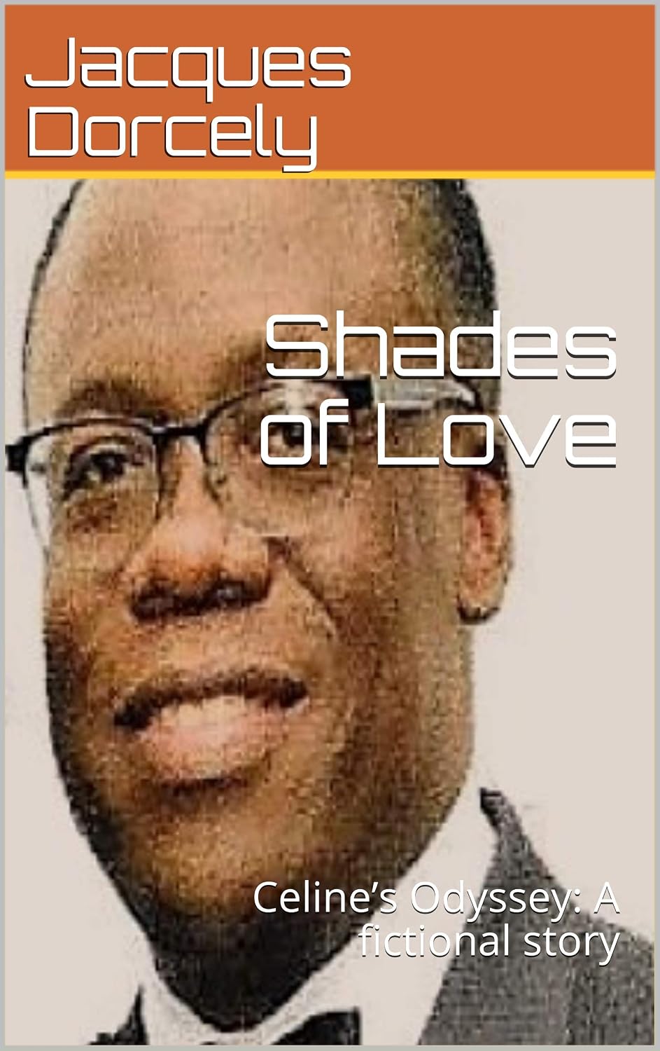Shades of Love: Celine’s Odyssey: A fictional story