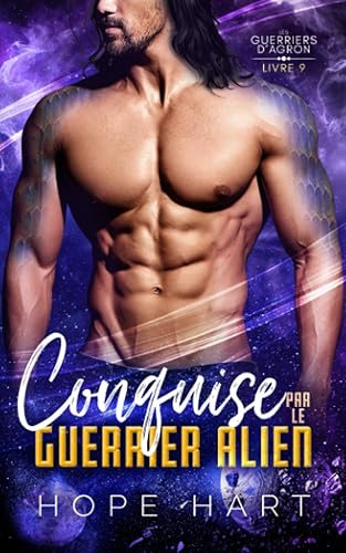 Conquise par le guerrier alien: Une romance de science-fiction extraterrestre