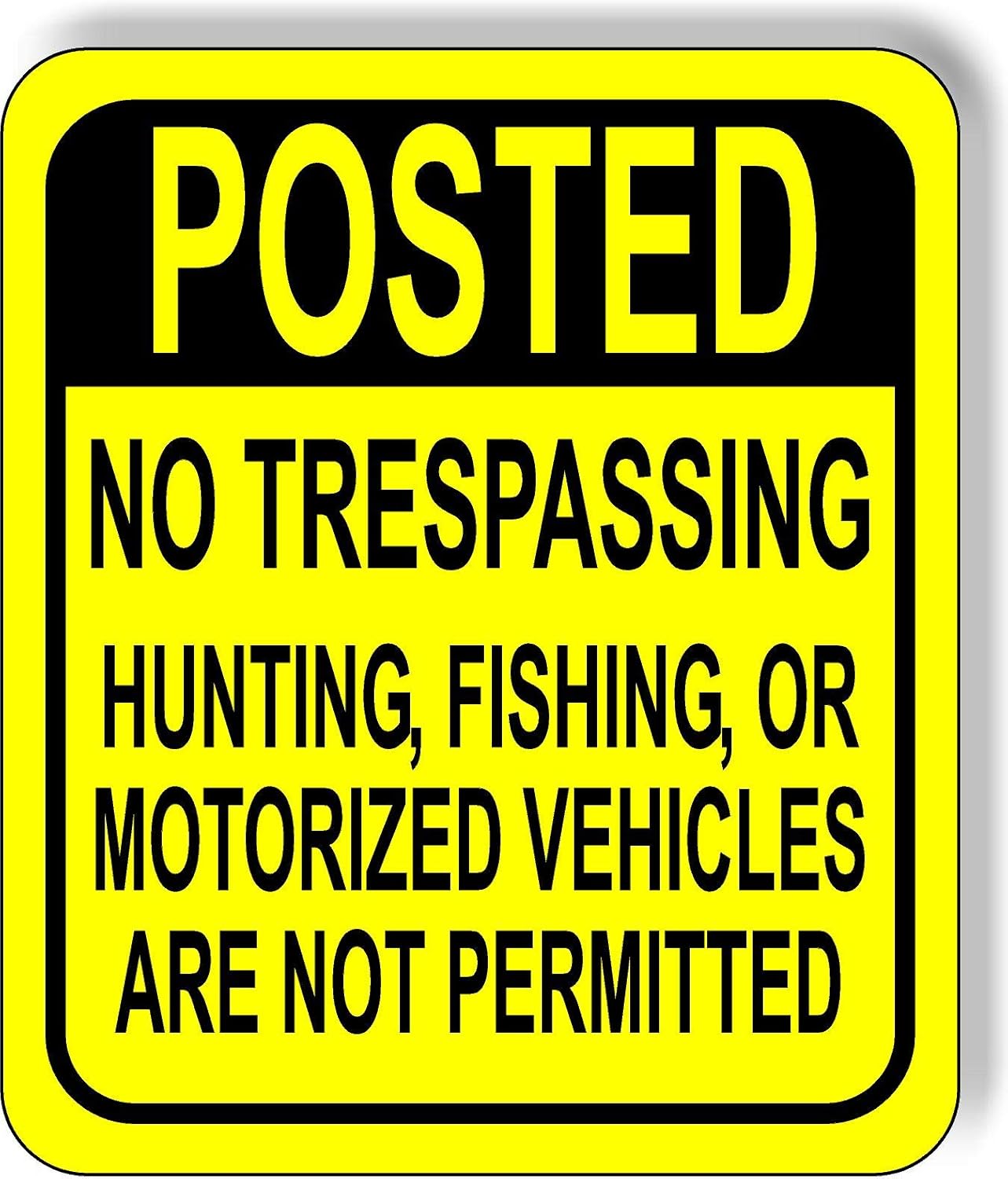 POSTED NO TRESPASSING HUNTING FISHING MOTORIZED VEHICLES Aluminum Composite Outdoor Sign 20" x24"