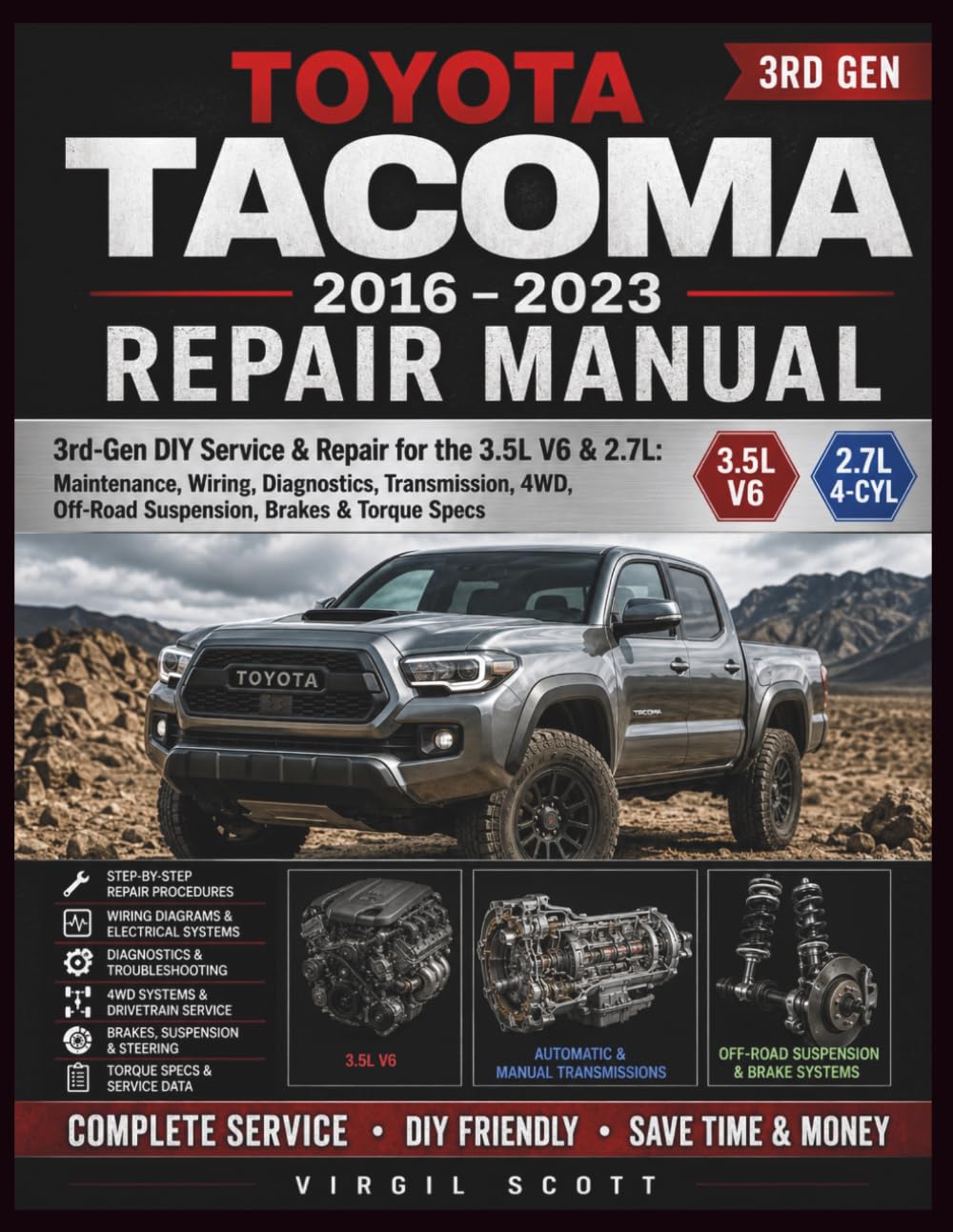 Toyota Tacoma 2016 – 2023 Repair Manual: 3rd-Gen DIY Service & Repair for the 3.5L V6 & 2.7L: Maintenance, Wiring, Diagnostics, Transmission, 4WD, Off-Road Suspension, Brakes & Torque Specs