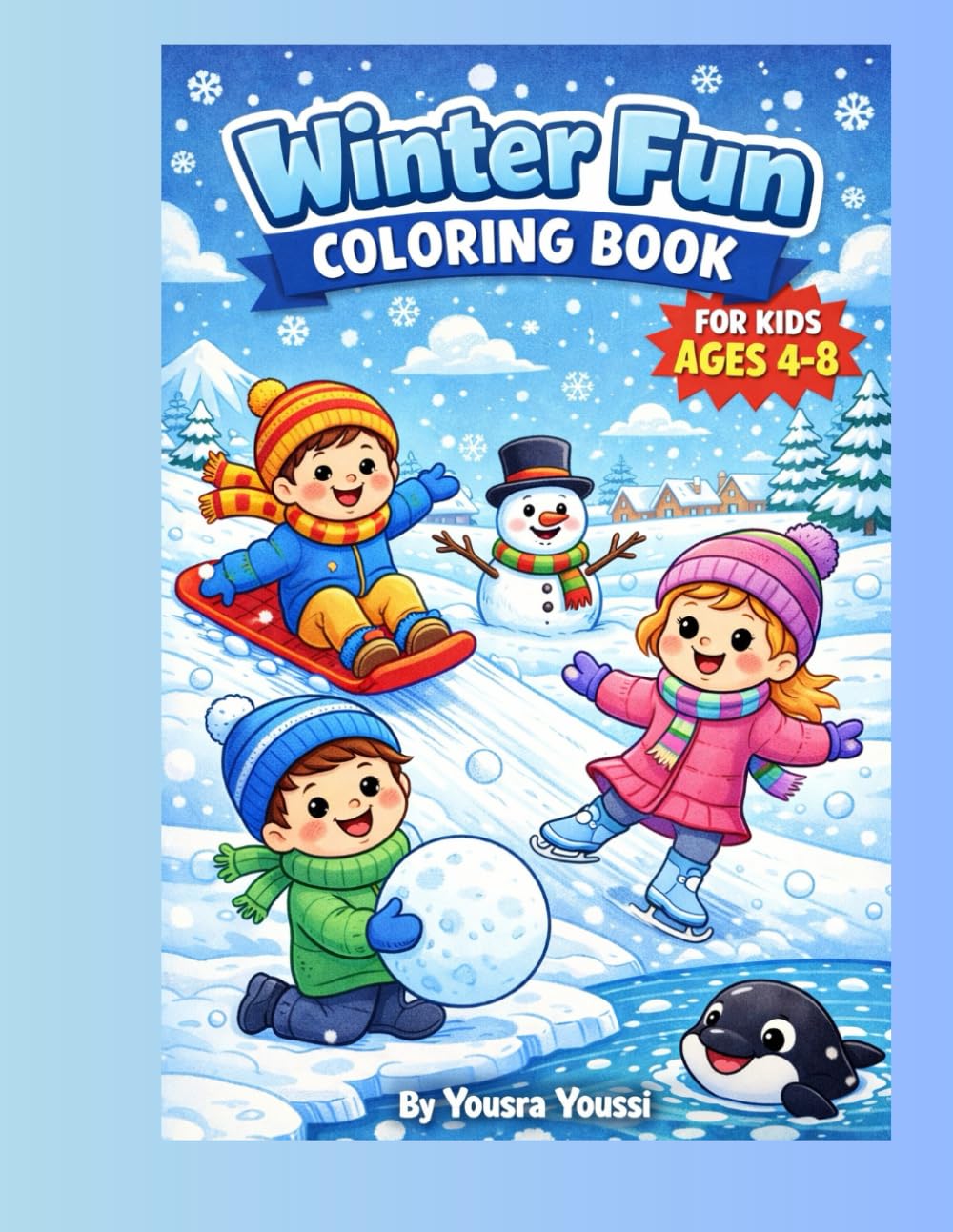 Winter Fun Coloring Book for Kids Ages 4–8: Fun and Easy Winter Scenes with Penguins, Polar Bears, and Snowy Adventures (Winter Fun Coloring Series)