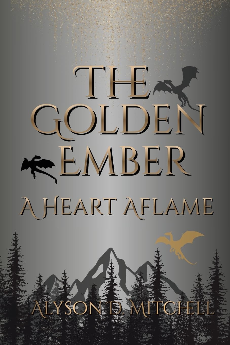 The Golden Ember: A Heart Aflame: 1 (The Ember Chronicles)