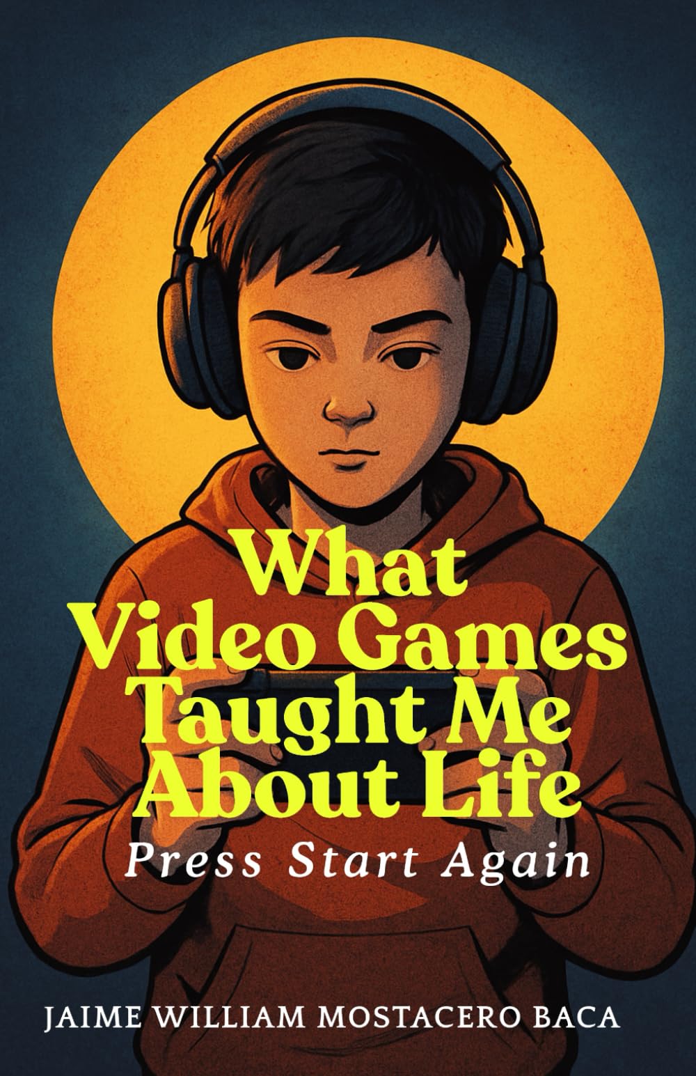 Press Start Again: What Video Games Taught Me About Life