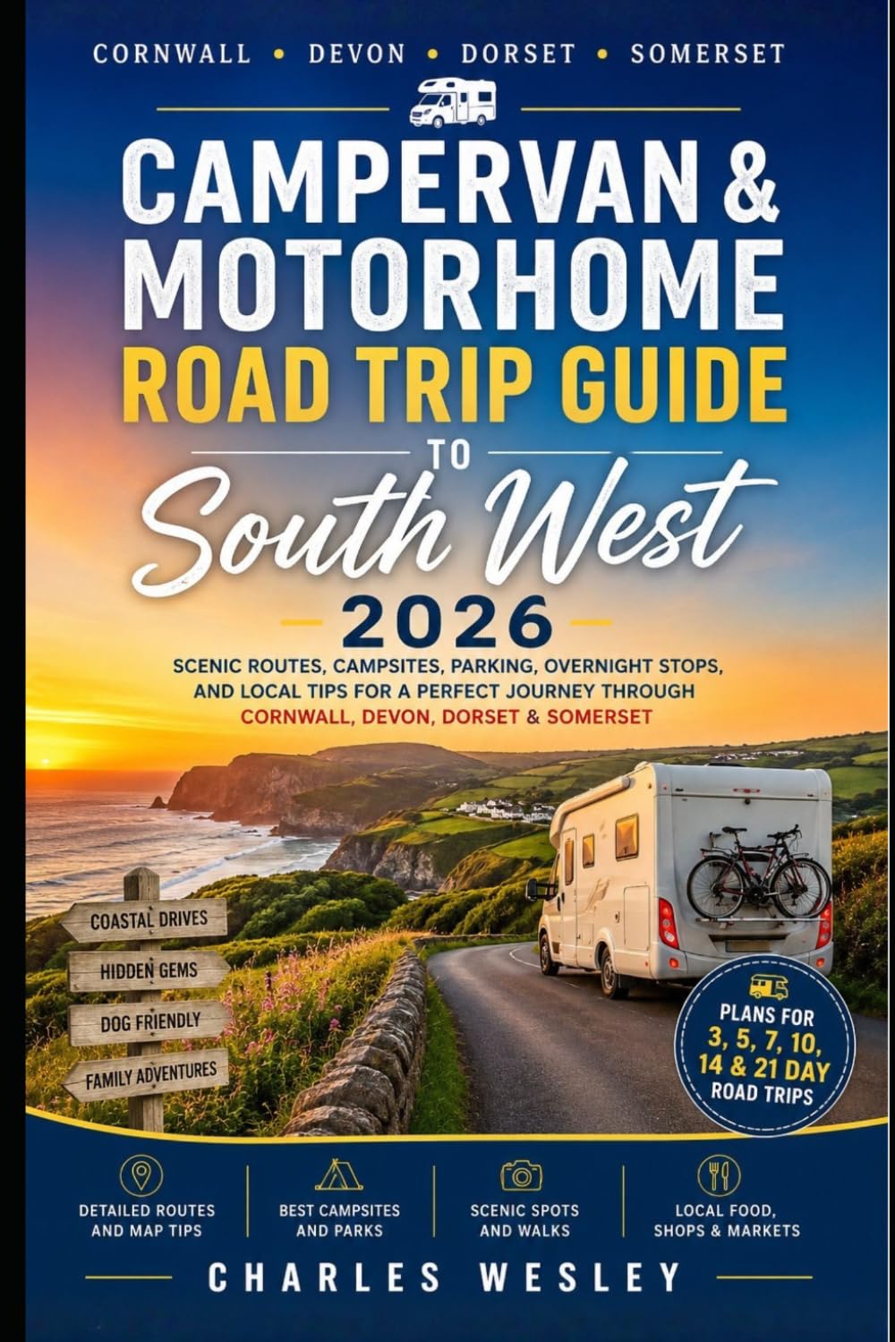 Campervan & Motorhome Road Trip Guide to South West 2026: Scenic Coastal Drives Through Cornwall, Devon, Dorset and Somerset With Campsites, Hidden Gems and Smart Travel Tips
