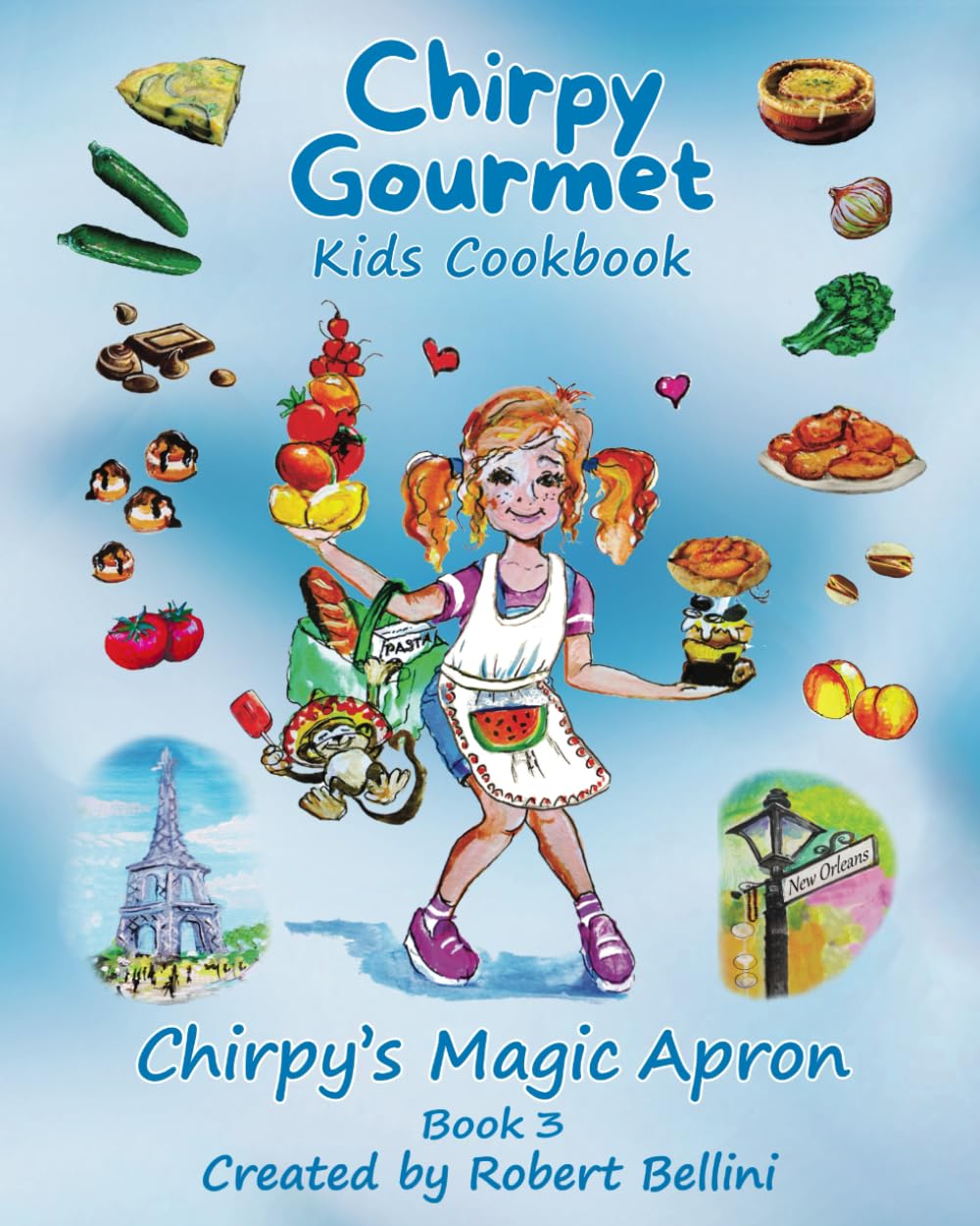 Chirpy Gourmet Chirpy's Magic Apron Kids Cookbook (Chirpy's Tasty Adventures Kids Cookbook Series)