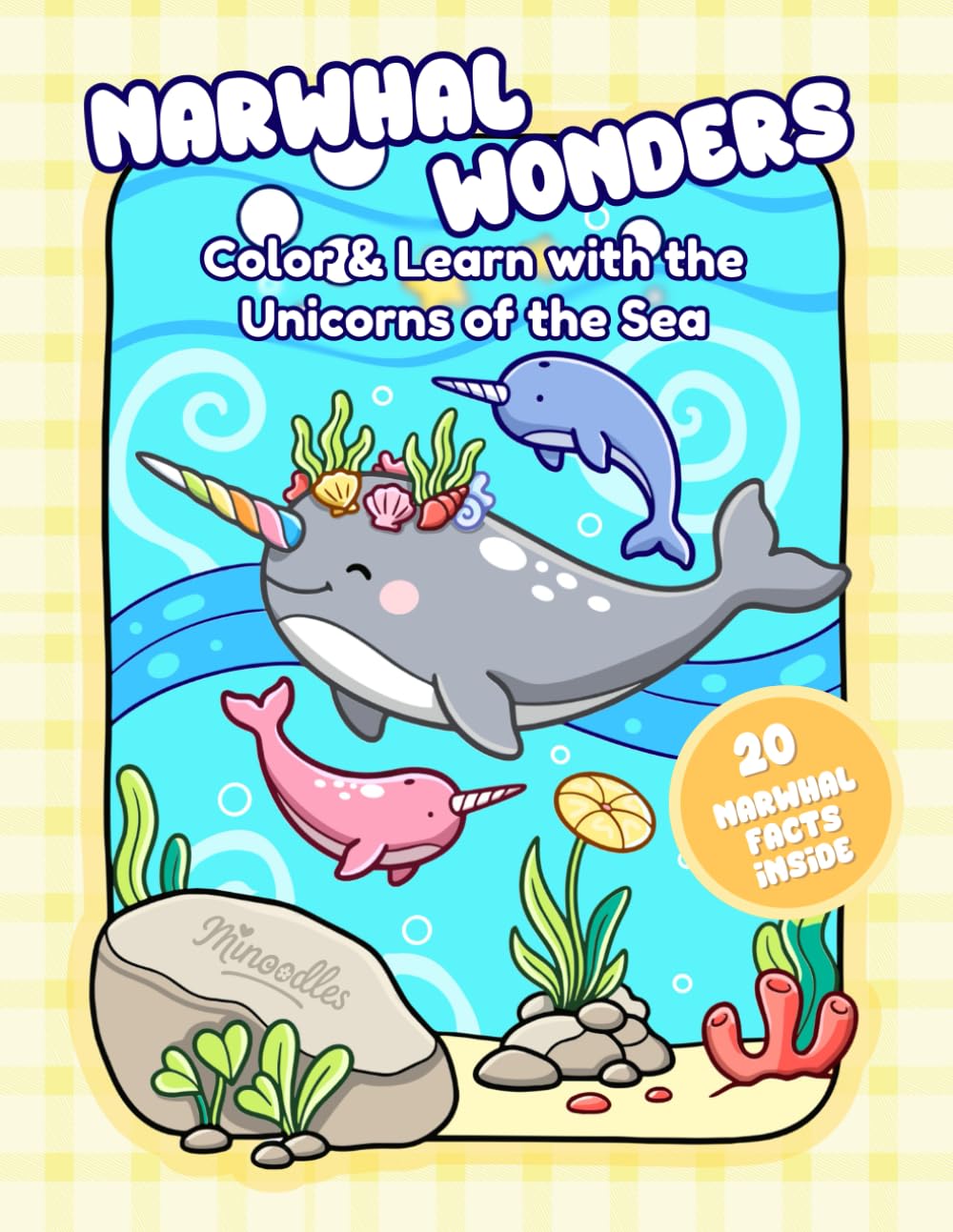 Narwhal Wonders: Color & Learn with the Unicorns of the Sea – Educational Narwhal Coloring Book with 20 Real Facts and 10 Cozy Pages for All Ages (Animal Wonders Coloring Series)