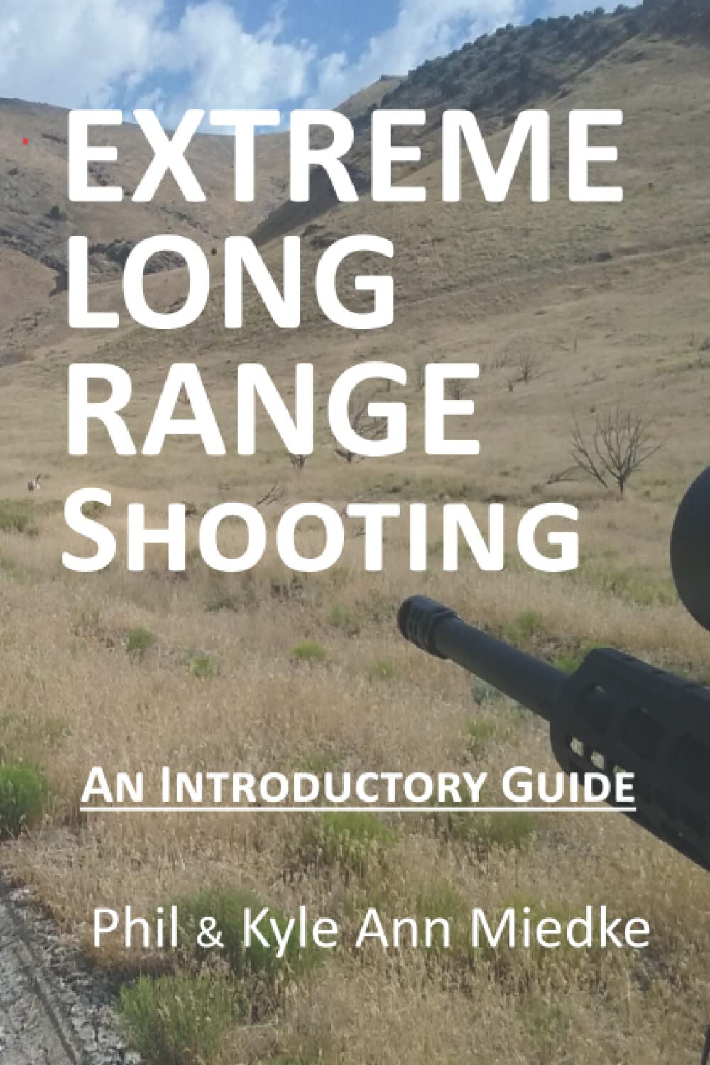 EXTREME LONG RANGE SHOOTING: An Introductory Guide