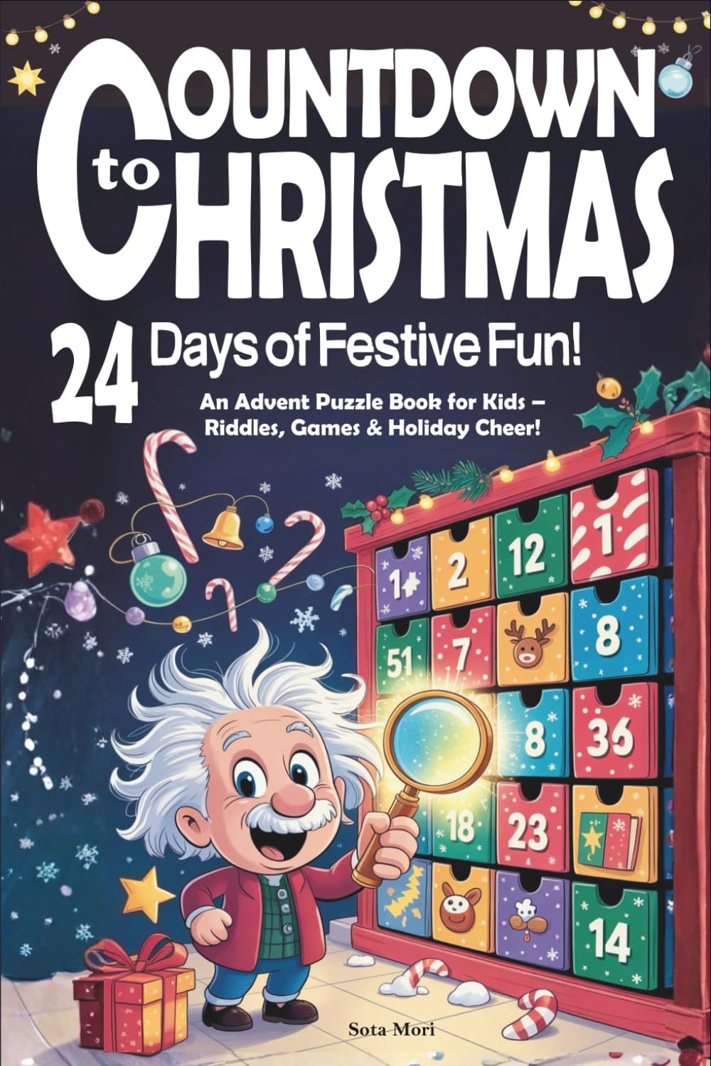 Countdown to Christmas – 24 Days of Festive Fun!: An Advent Puzzle Book for Kids – Riddles, Games & Holiday Cheer!