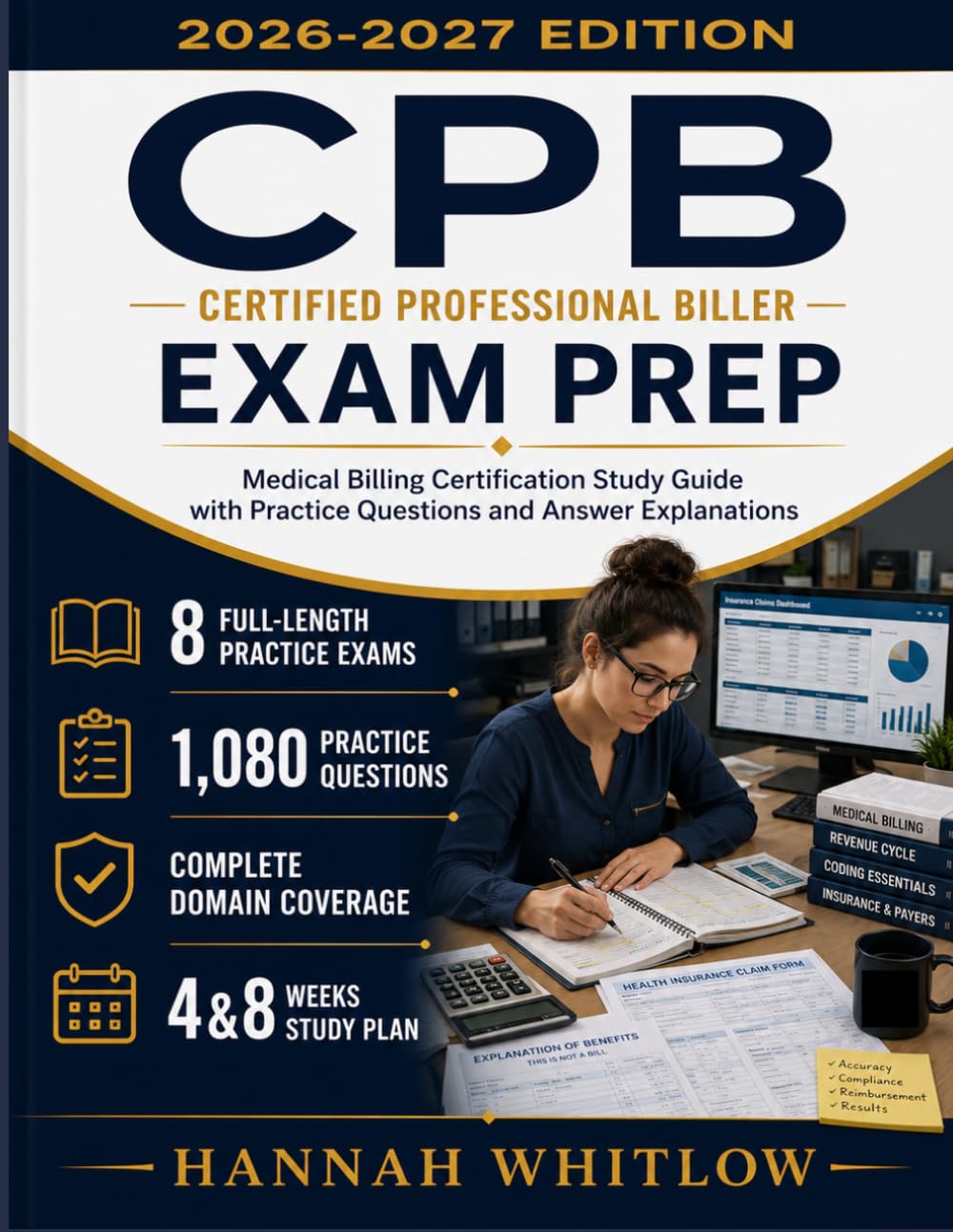 CPB Exam Prep: Medical Billing Certification Study Guide with Practice Questions and Answer Explanations