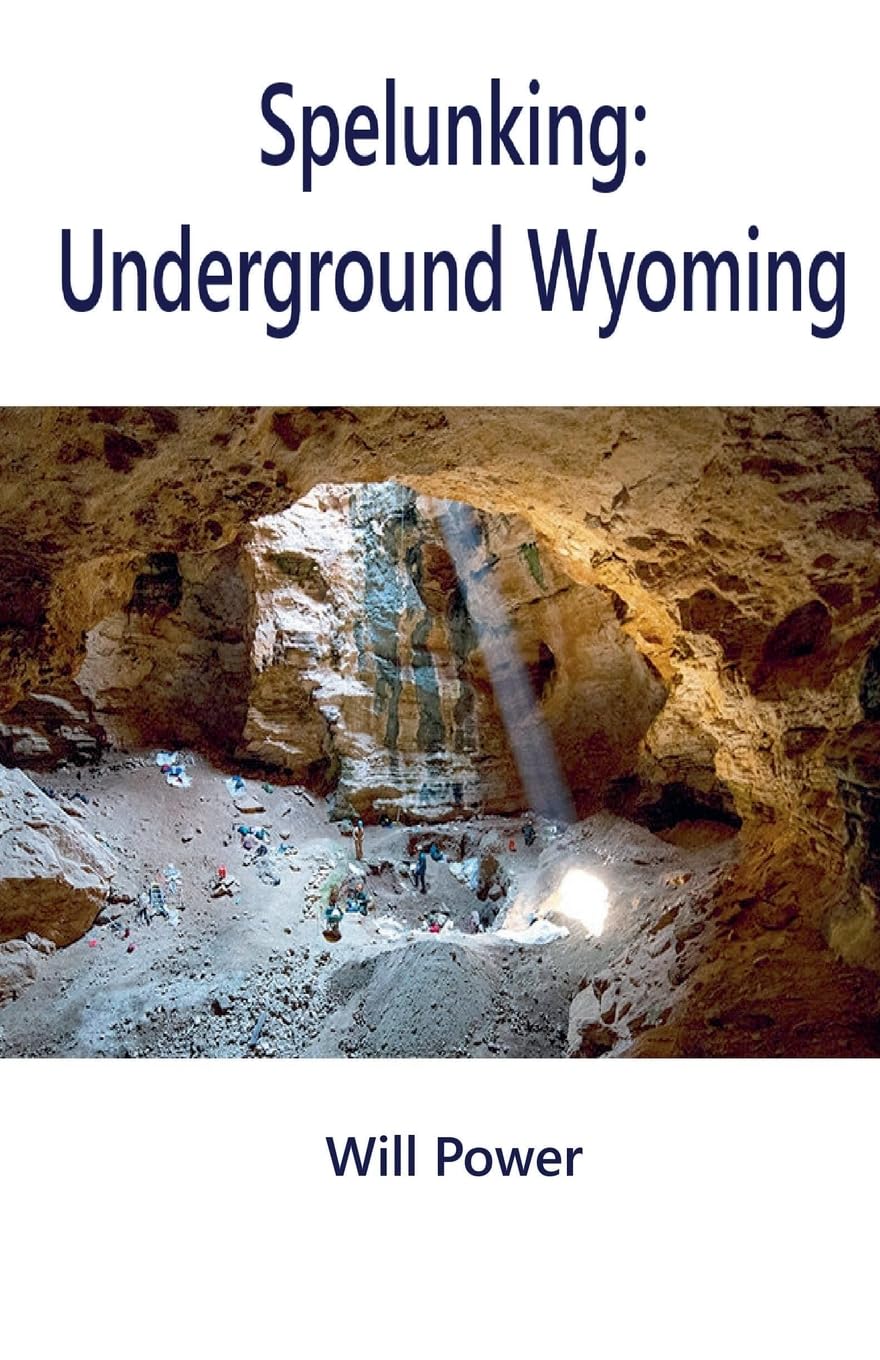 Spelunking: Underground Wyoming (Caves in the U.S.)