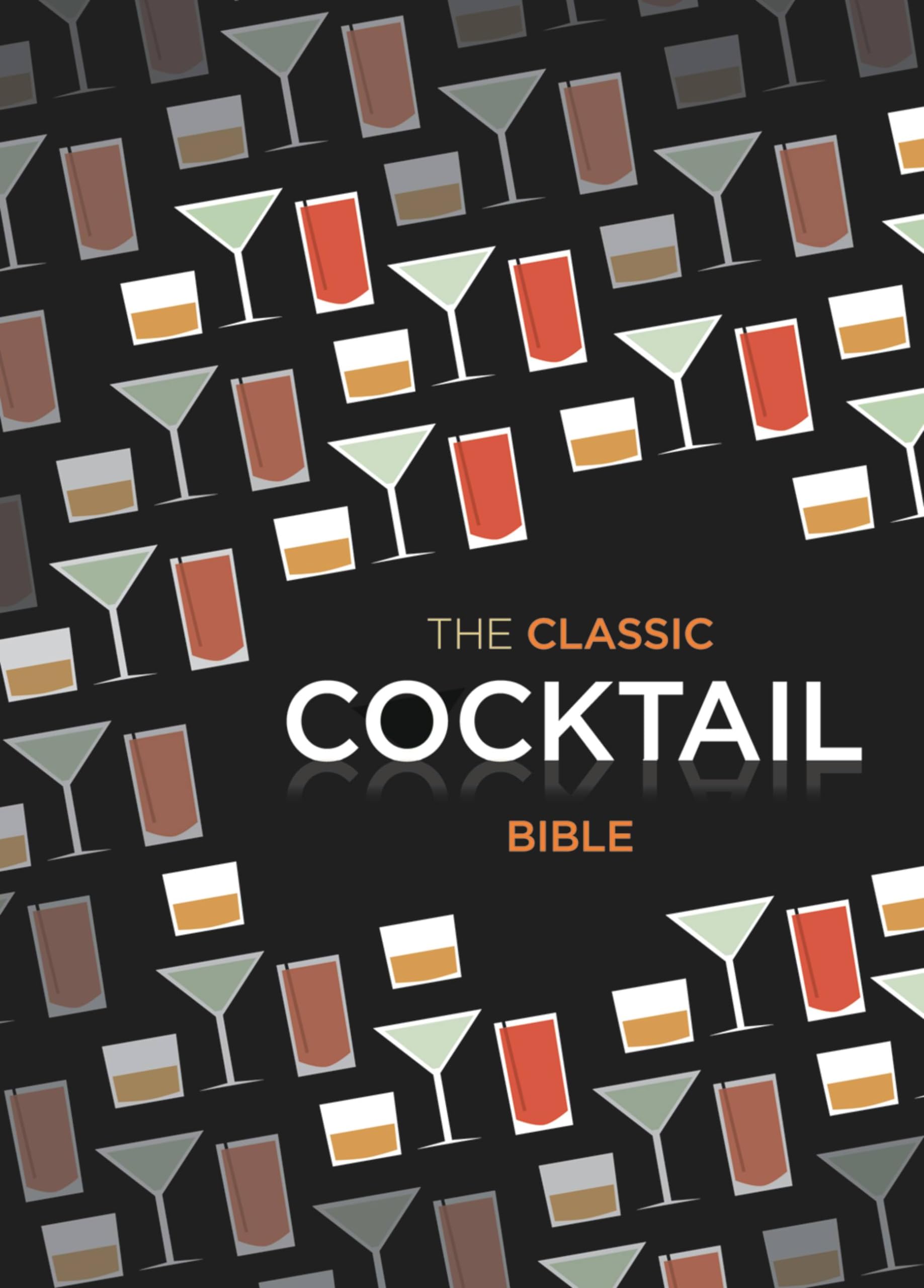 Classic Cocktail Bible by Spruce (Hardback Book)