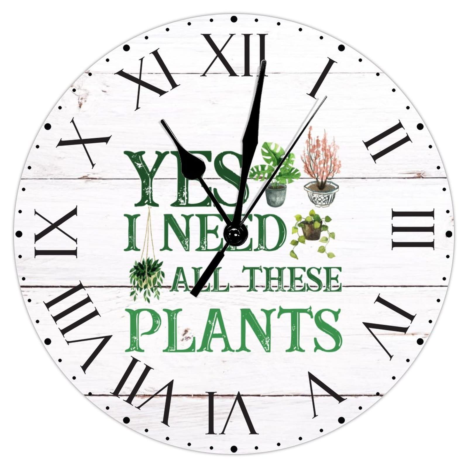 Horloge de jardinage Yes I Really Do Need All These Plants comme cadeau original de cremaillere