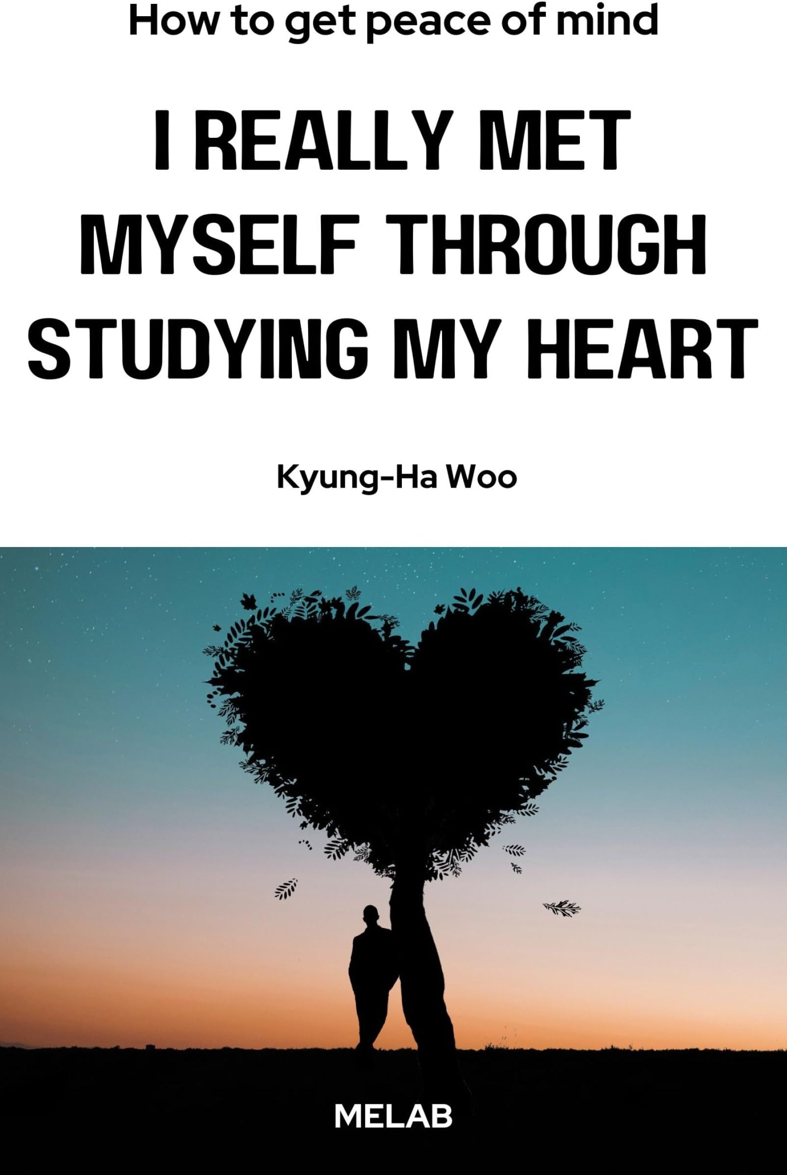 I really met myself through studying my heart: How to get peace of mind