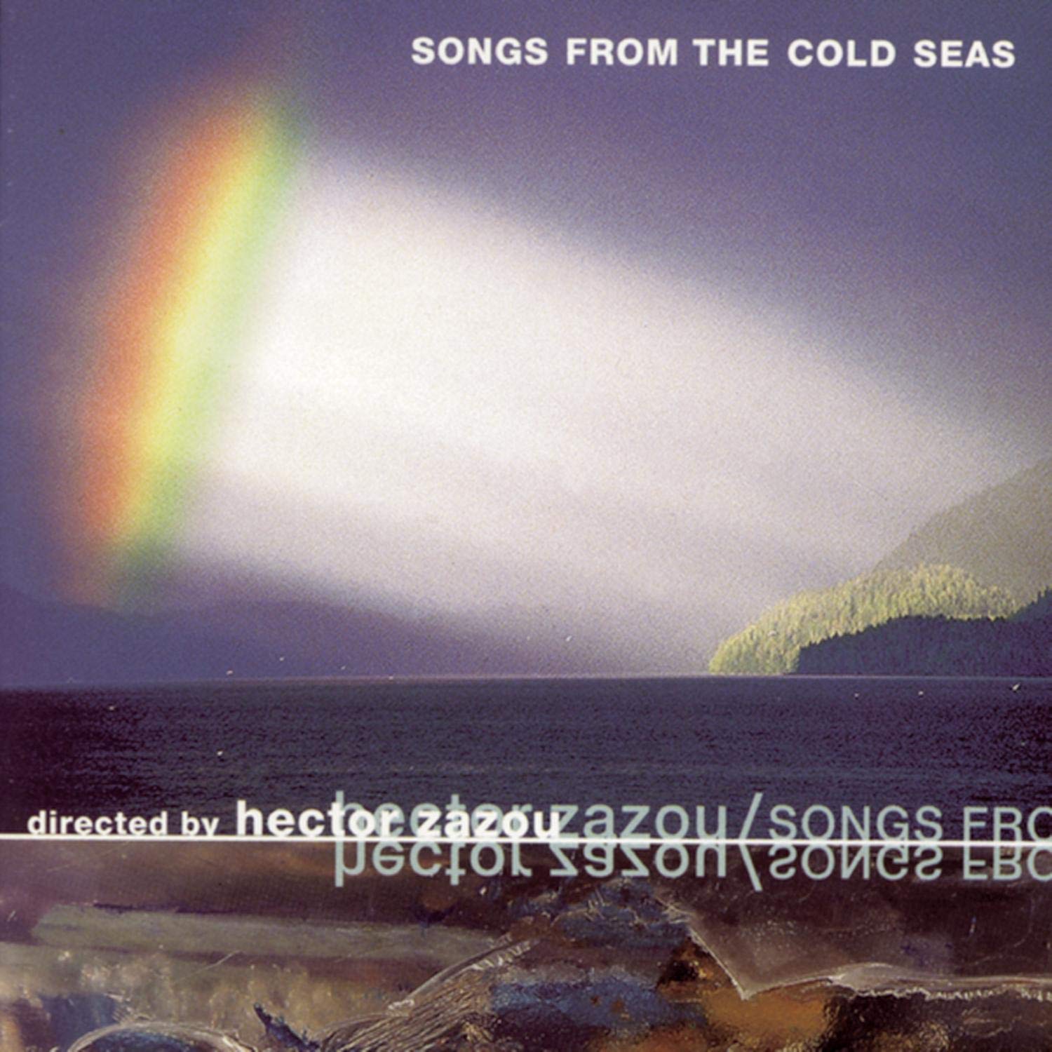 Songs From The Cold Seas-Directed by Hector Zazou