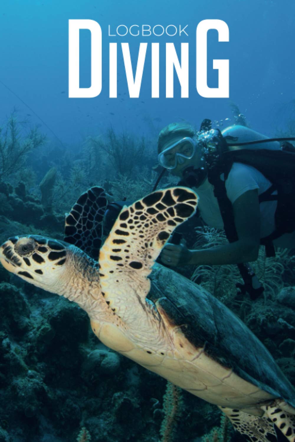 Diving Logbook: Scuba Diver Journal │ 6 x 9in │ 110 pages │ 100 Dives