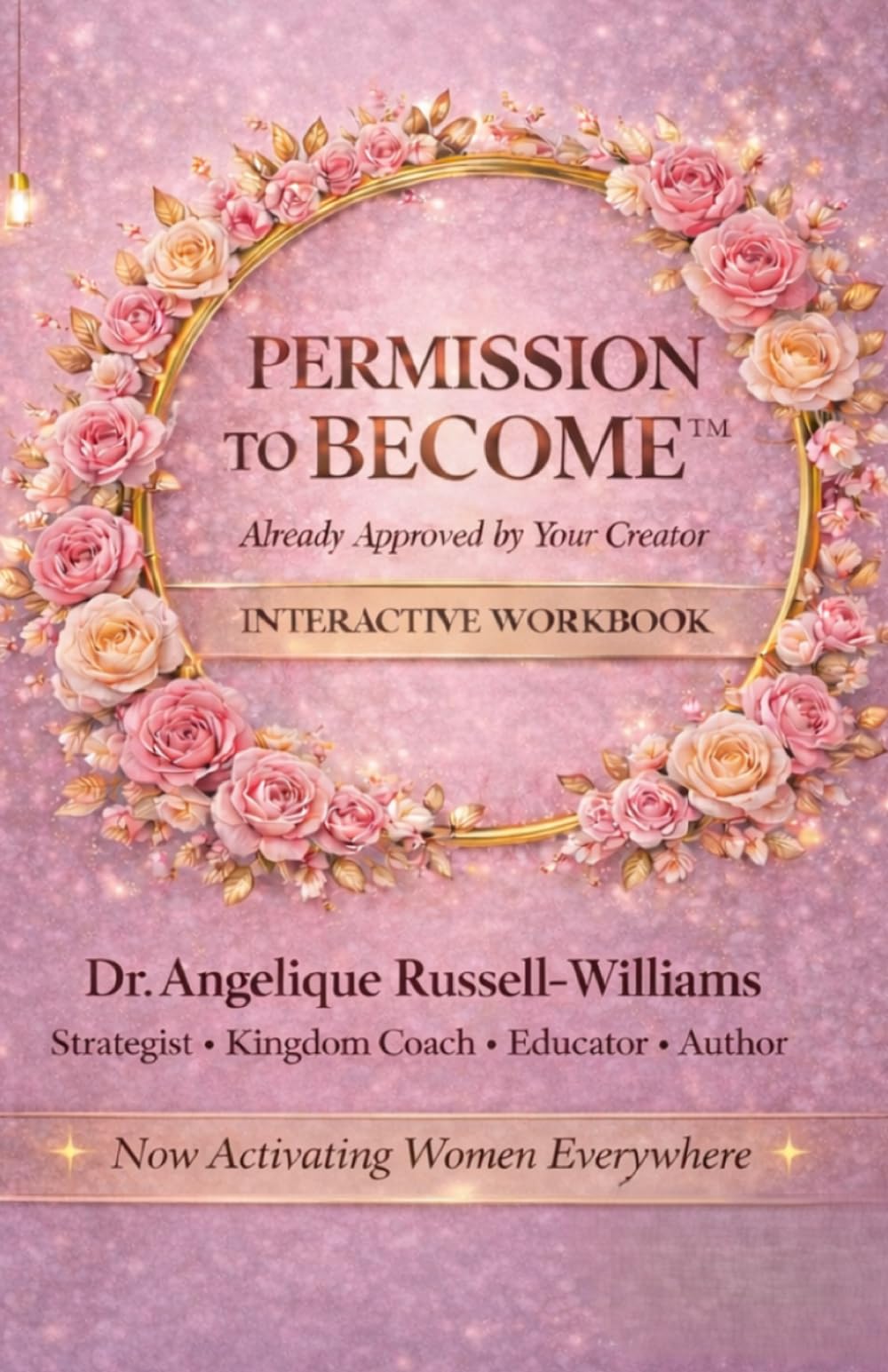 Permission To Become Workbook: Already Approved By Your Creator