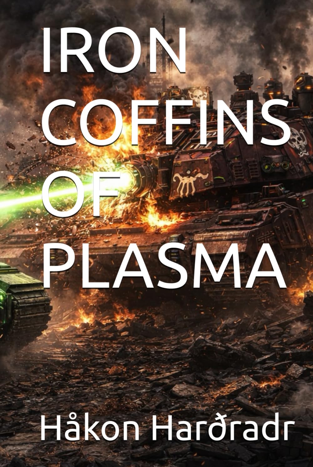 IRON COFFINS OF PLASMA (THE IRON DOMINION WARS)
