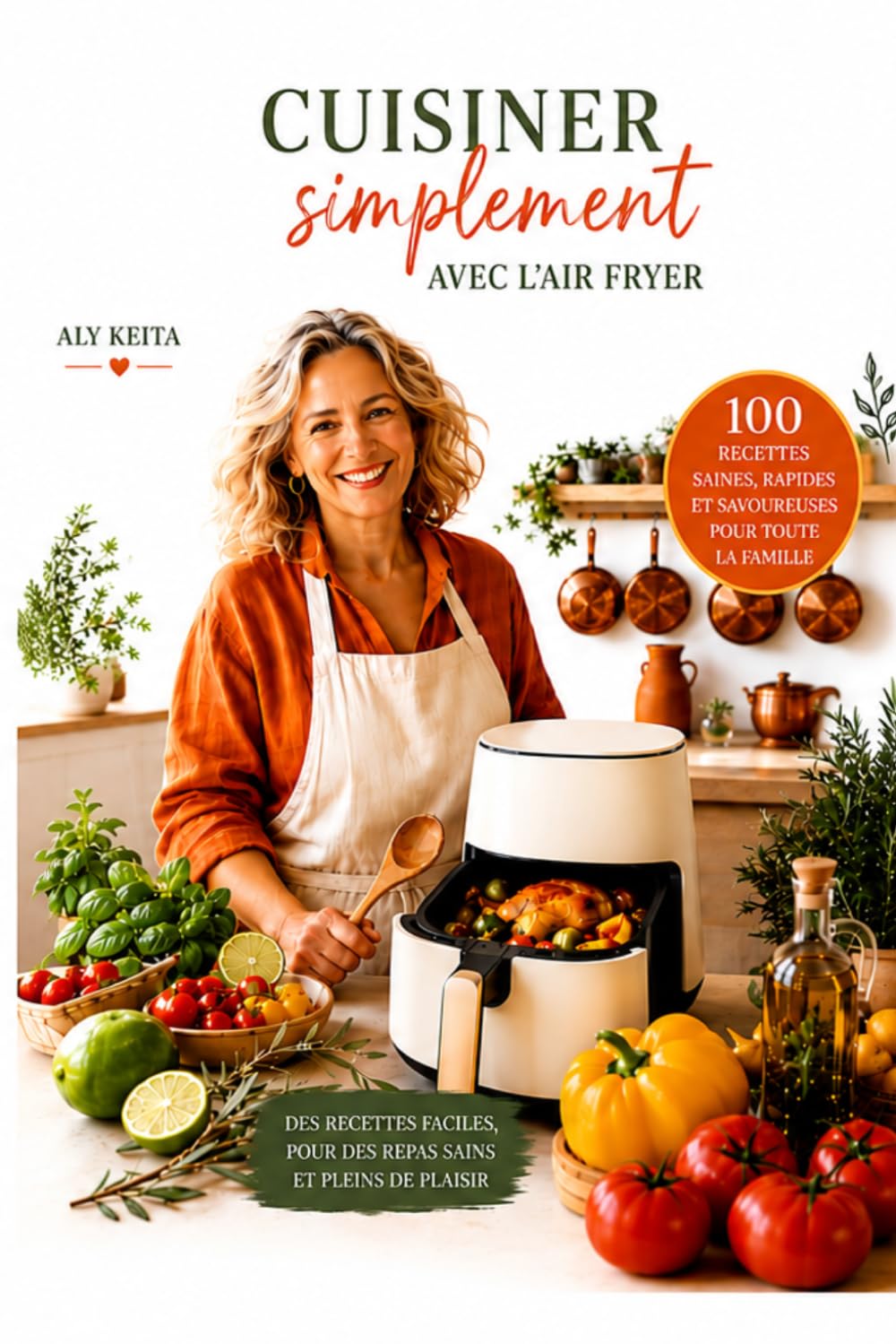 AIR FRYER MÉNOPAUSE & IG BAS: 100 recettes savoureuses, équilibrées et faciles pour retrouver énergie, légèreté et bien-être après 50 ans