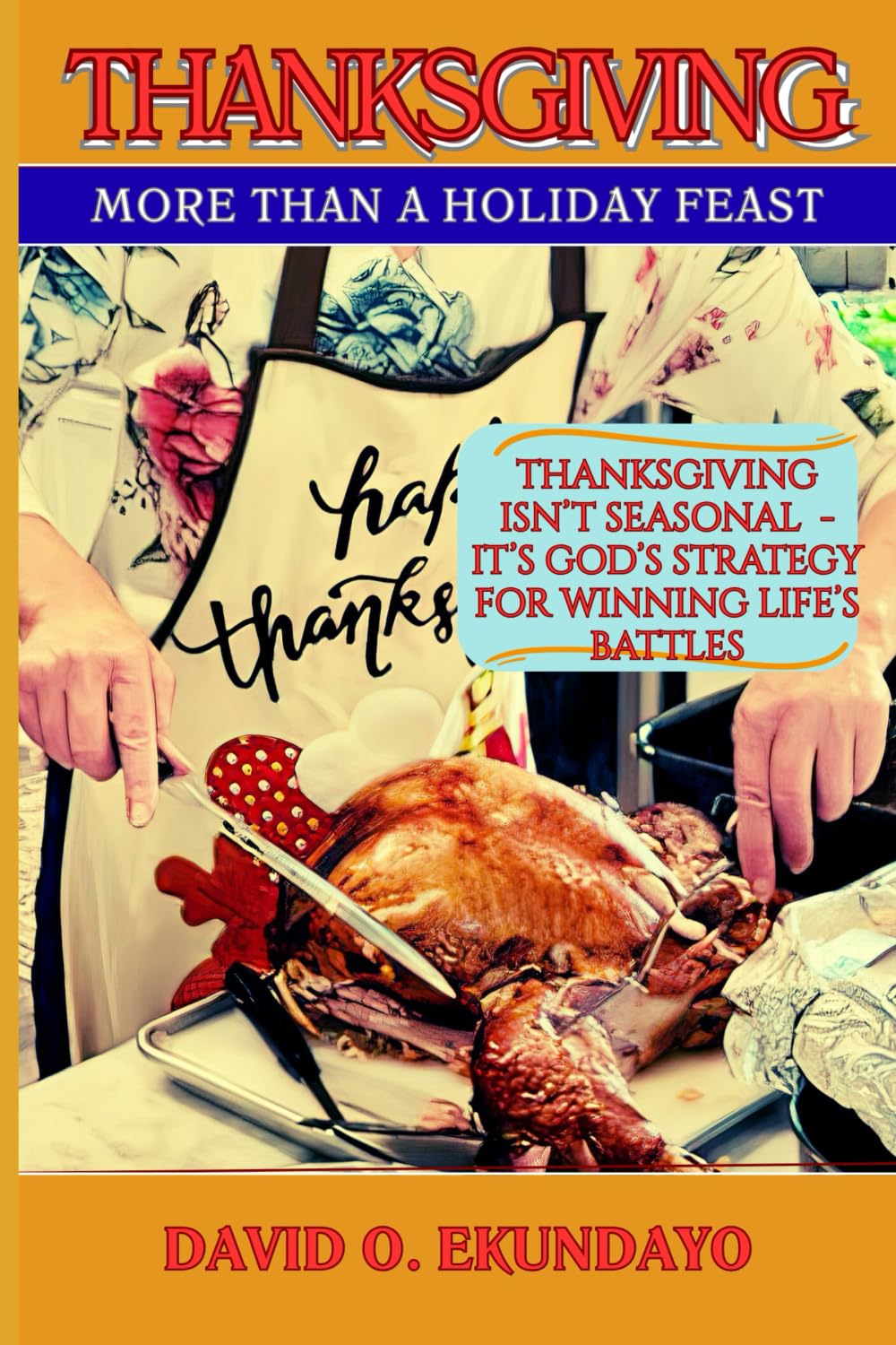 Thanksgiving: More Than A Holiday Feast