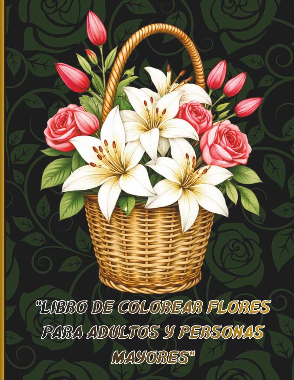 libro de colorear flores para adultos y personas mayores: Flores Relajantes Libro de colorear