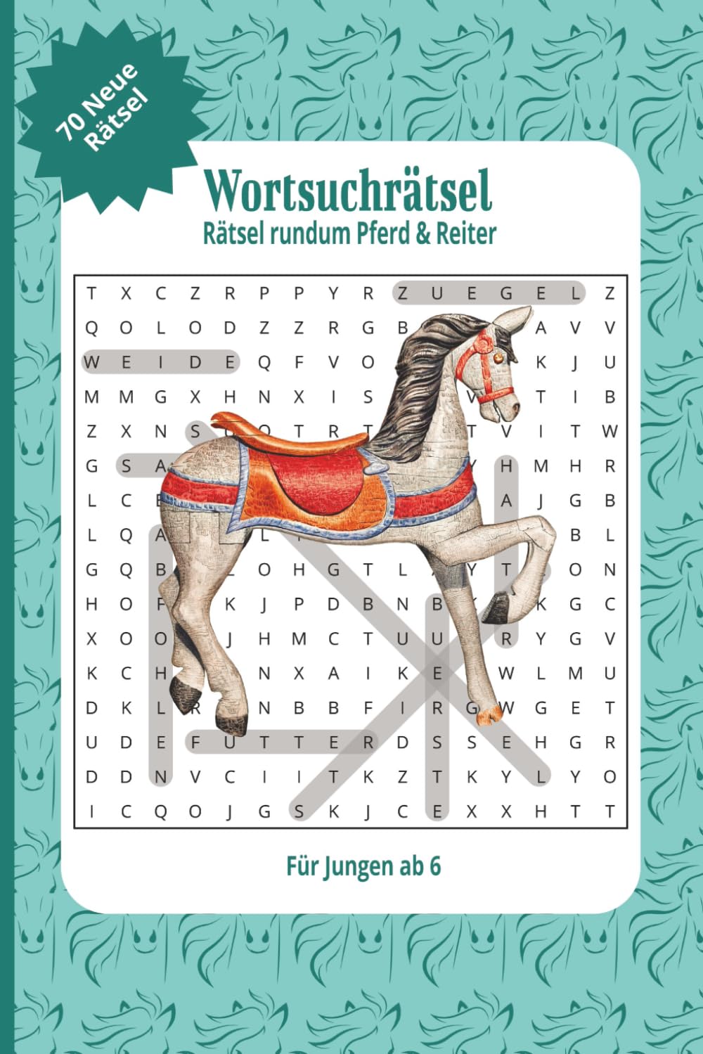Wortsuche Rätselbuch rundum Pferd und Reiter: 70 fesselnde Rätsel rundum Pferd, Reiten, Reitsport und mehr! Für Jungen ab 6 geeignet | Das ideale ... den Urlaub und eine entspannte Freizeit