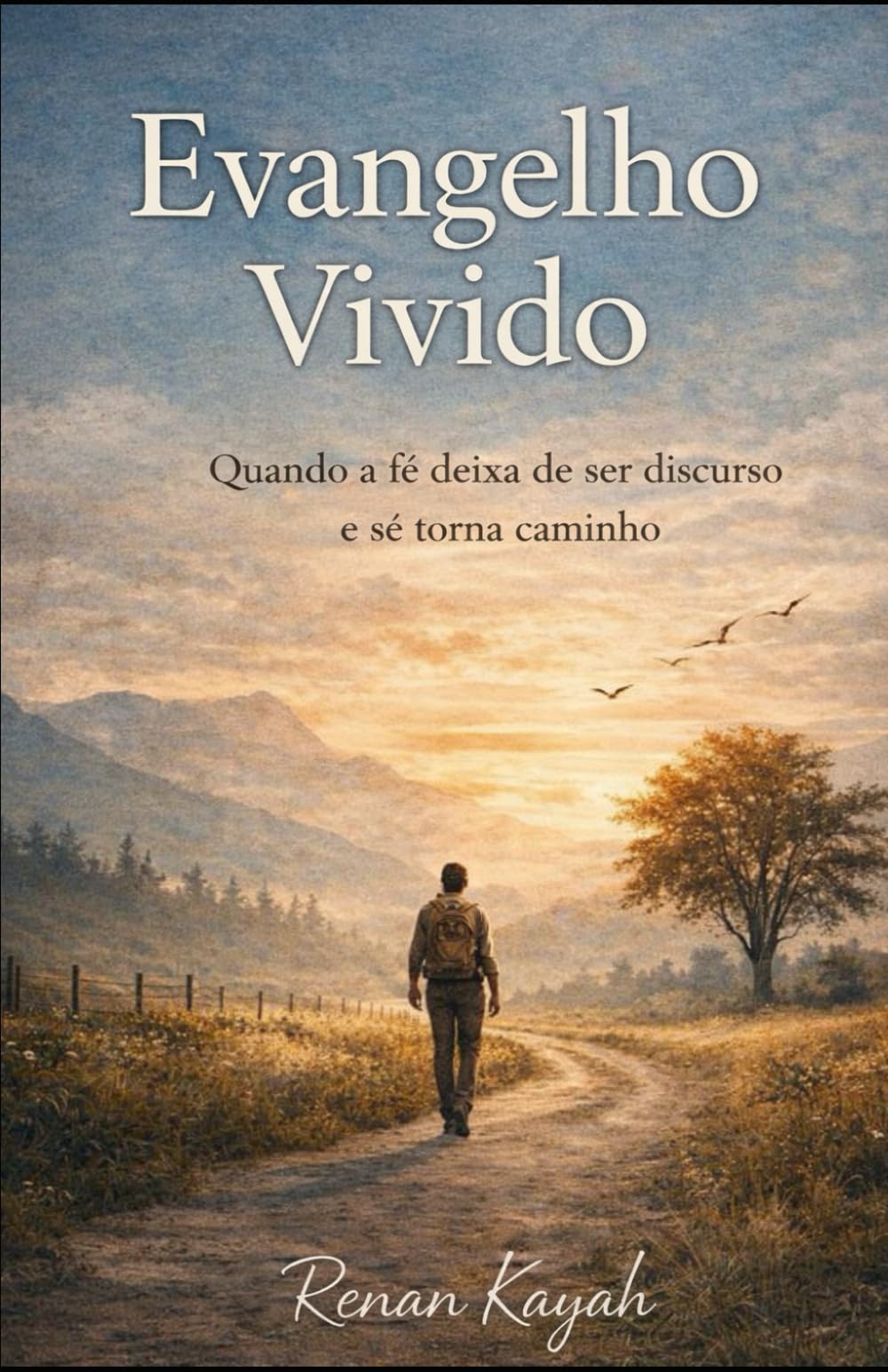 Evangelho Vivido: Quando a fé deixa de ser discurso e se torna caminho