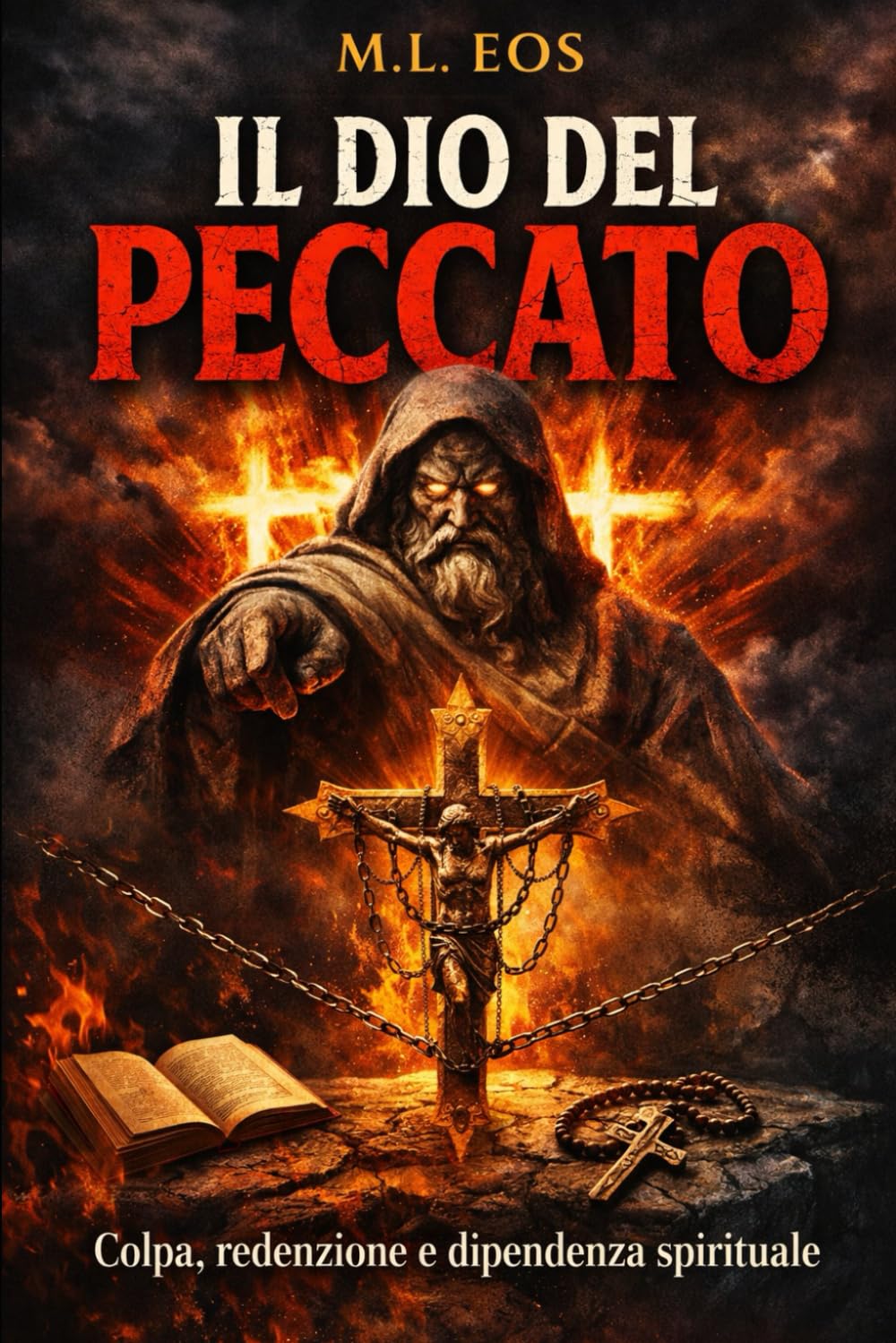 IL DIO DEL PECCATO: Colpa, redenzione e dipendenza spirituale (ARCHITETTI DEL SACRO)