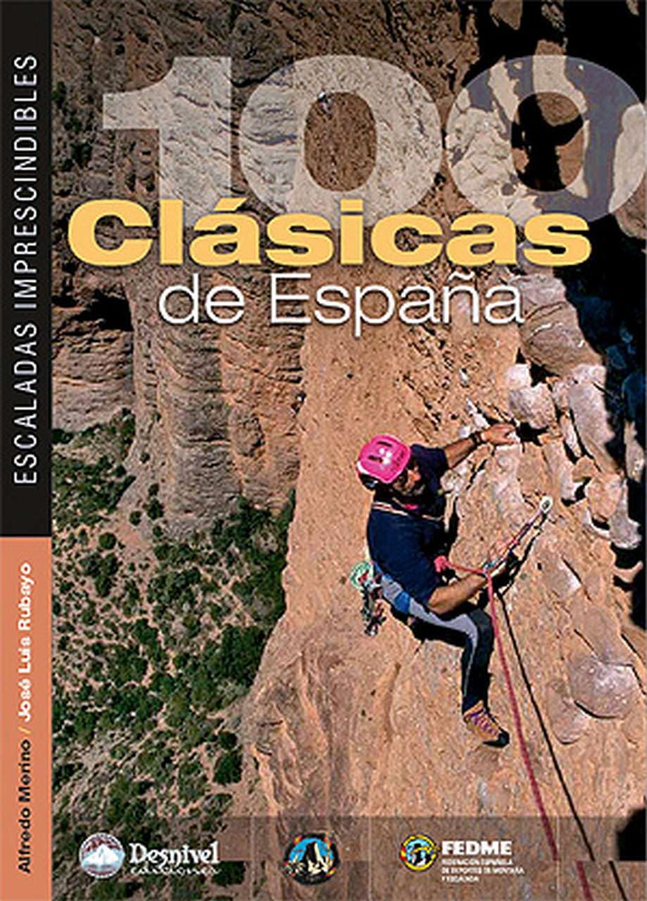 100 clásicas de españa. Escaladas imprescindibles (SIN COLECCION)