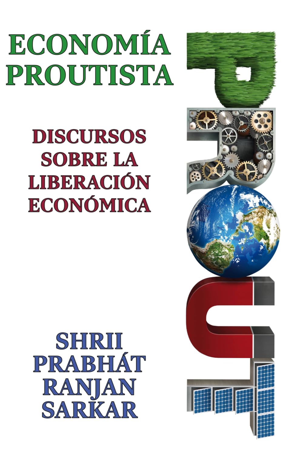 Economía Proutista: Discursos sobre la liberación económica