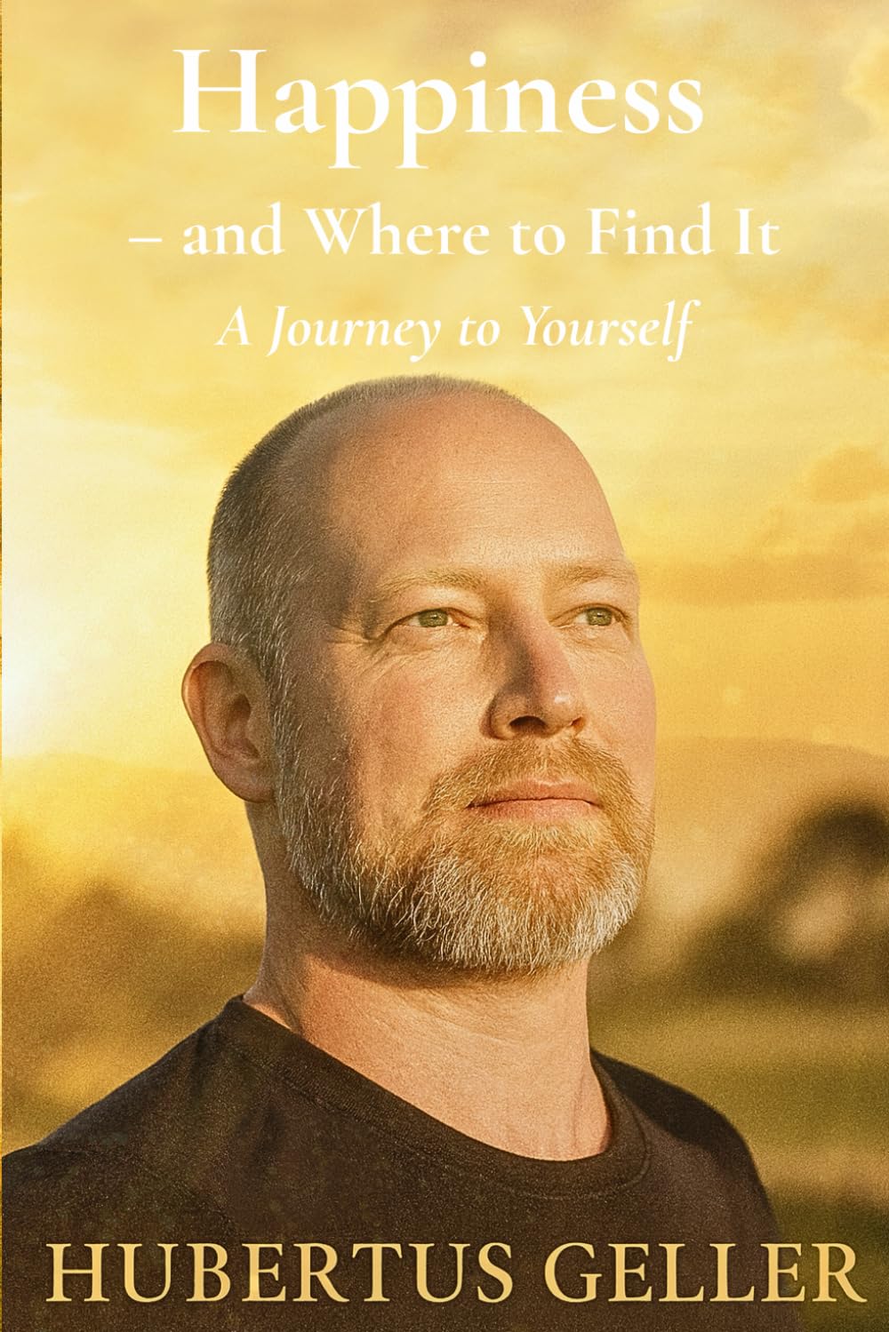 Happiness – and Where to Find It: A Journey to Yourself