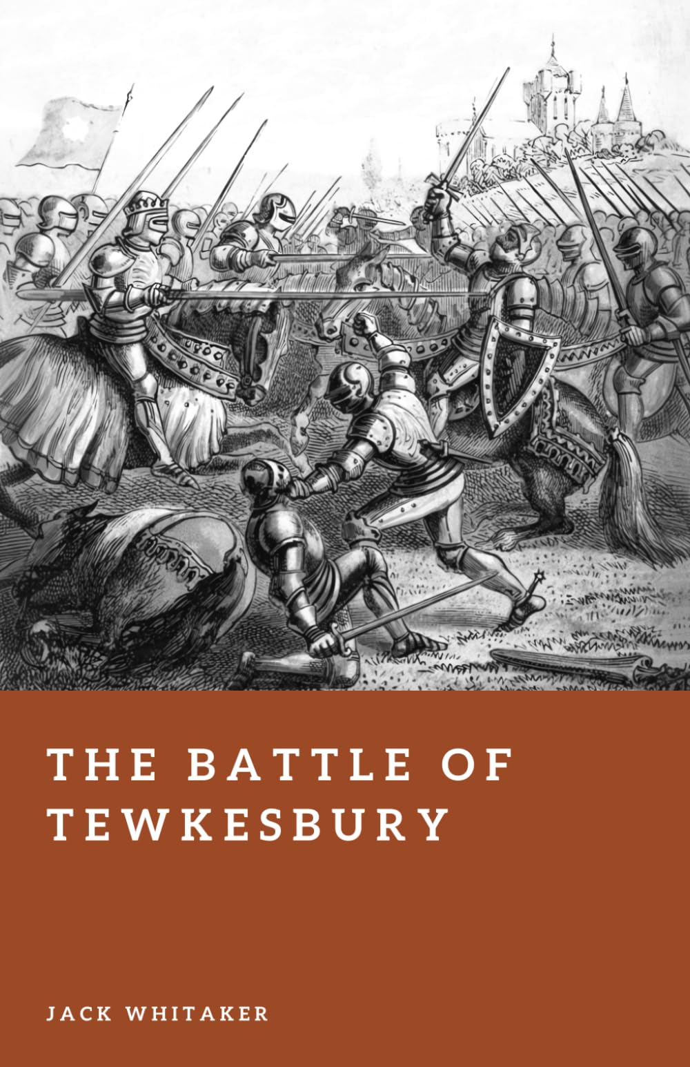The Battle of Tewkesbury: Edward IV’s Victory in the Wars of the Roses (Forgotten Battles)