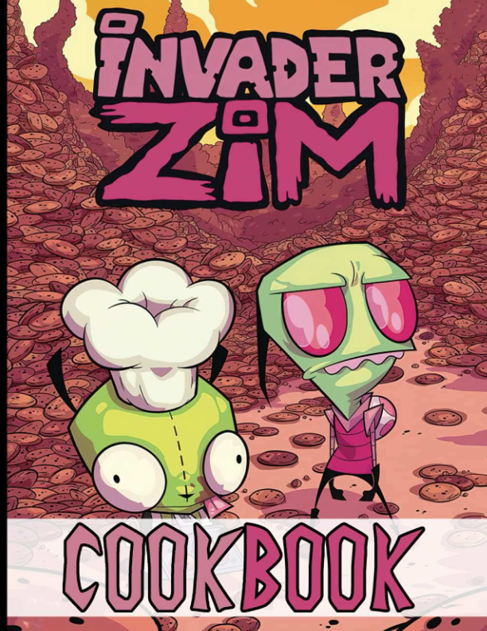 Invader Zim Cookbook: Easy Recipes Beginners For The Greatest Cooking Invader Zim Cooks, Eats, And Laughs Together
