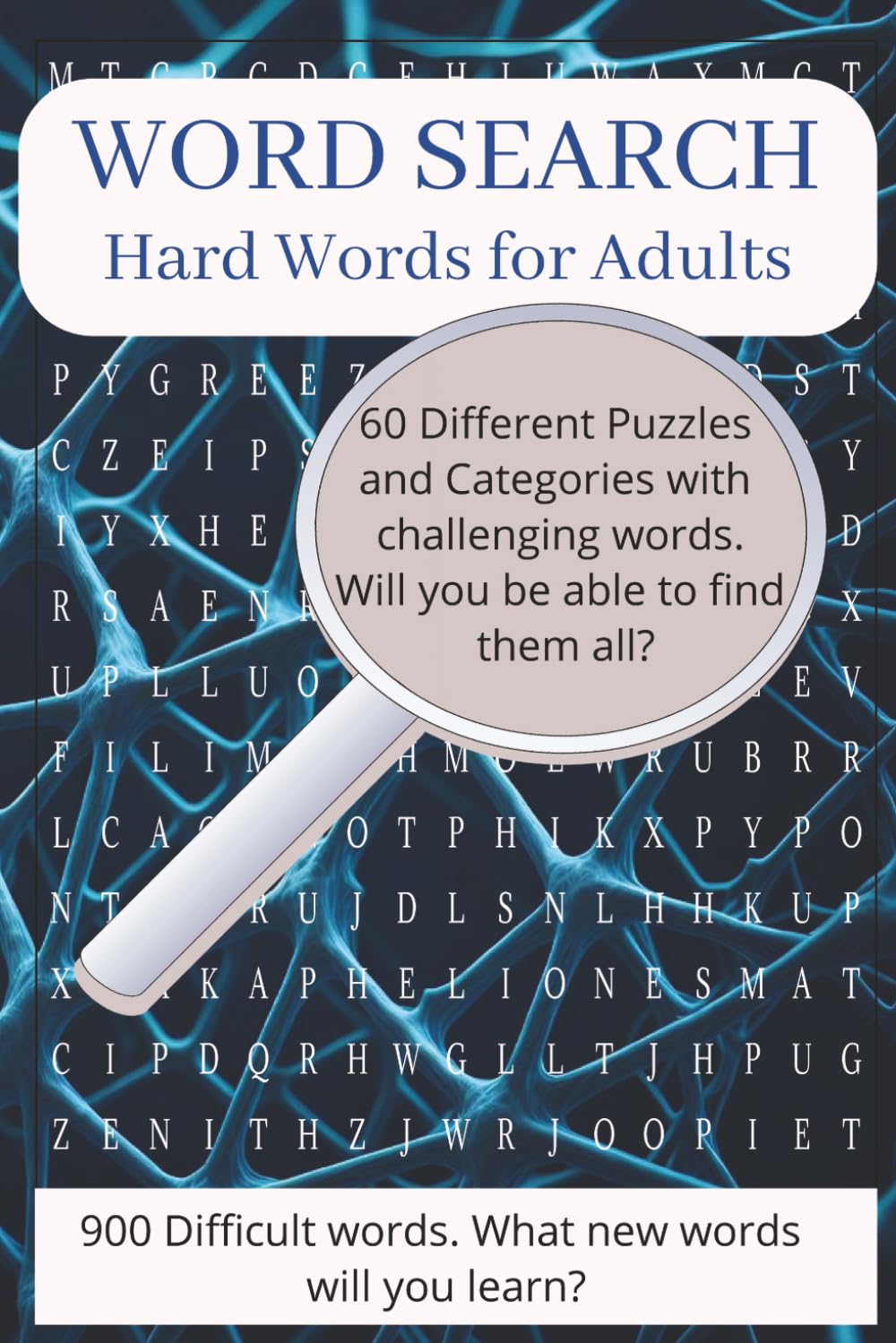 Word Search Hard Words for Adults: 900 Difficult Words for Adults. 60 Different Puzzles and Categories. Challenging Puzzles. 6x9 book with 120 Pages.