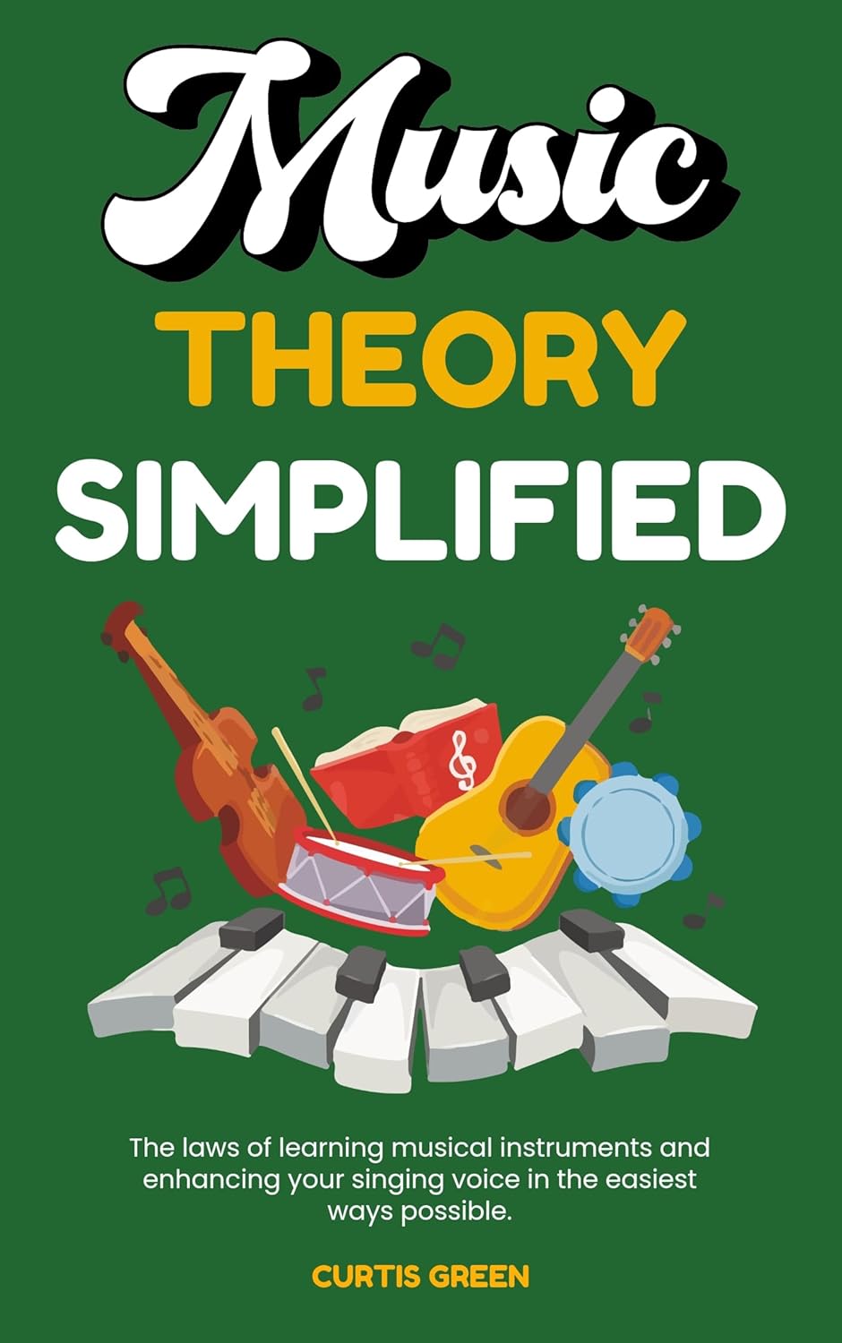 Music theory simplified The laws of learning musical instruments and
