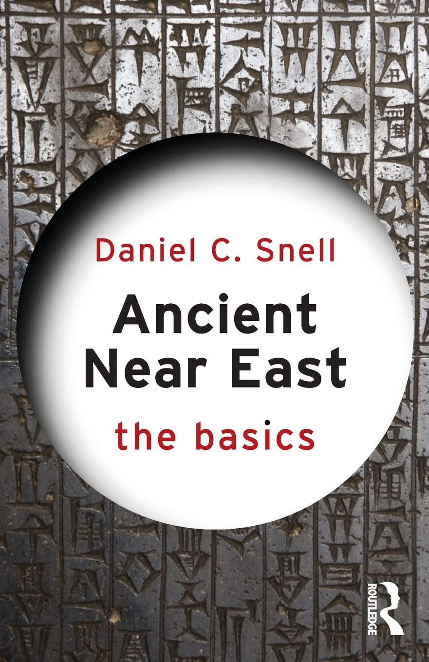 Ancient Near East: The Basics by Daniel C.  Snell (Paperback Book)