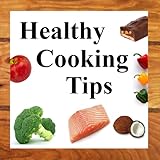 Healthy Cooking Tips