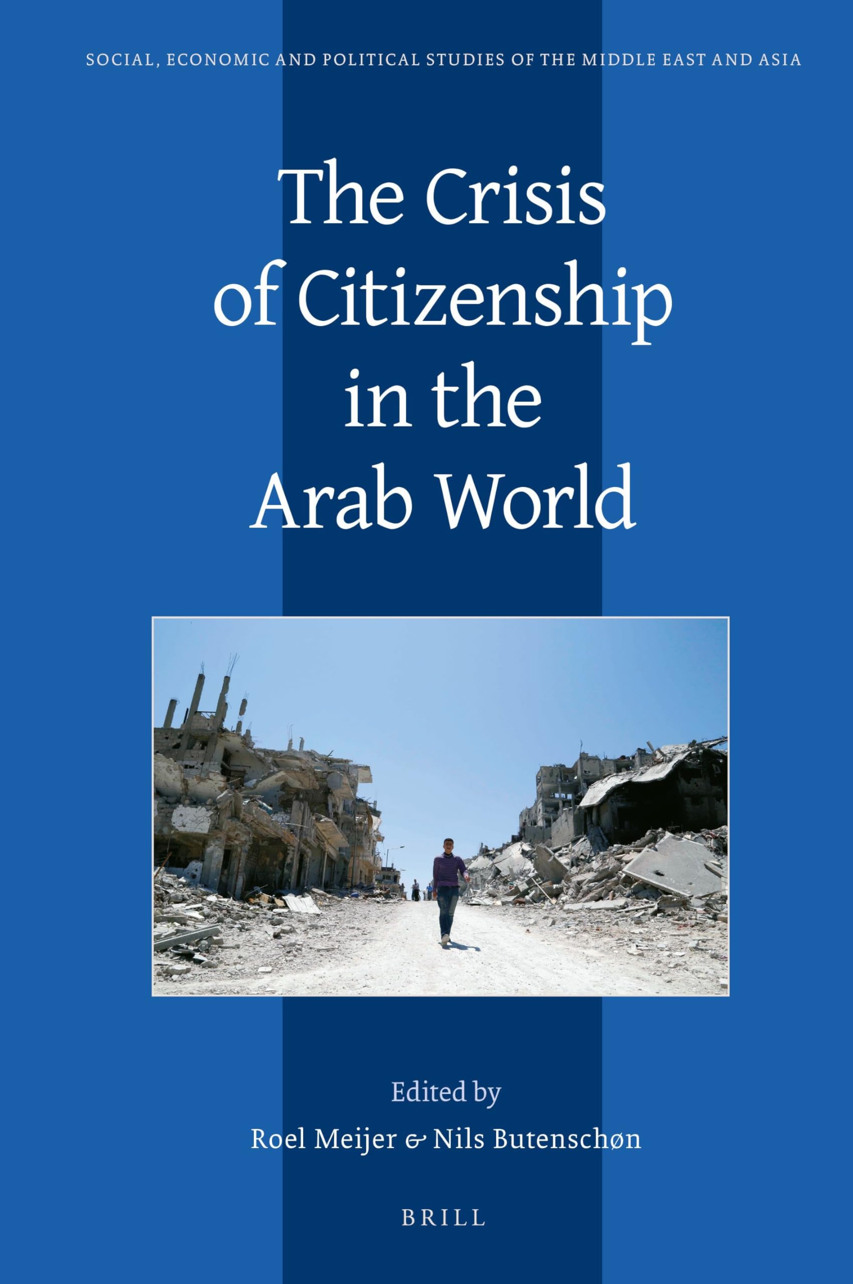 Buy The Crisis of Citizenship in the Arab World: 116 (Social, Economic and Political Studies of the Middle East and Asia, 116) — BookShops.in