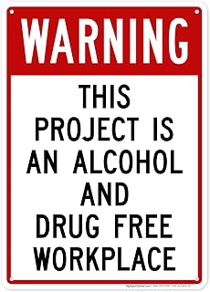 Warning This Project Is An Alcohol And Drug Free Workplace Sign, 10x14 Inches, 55 mil thick HDPS (high density polystyrene), Made in USA by My Sign Center