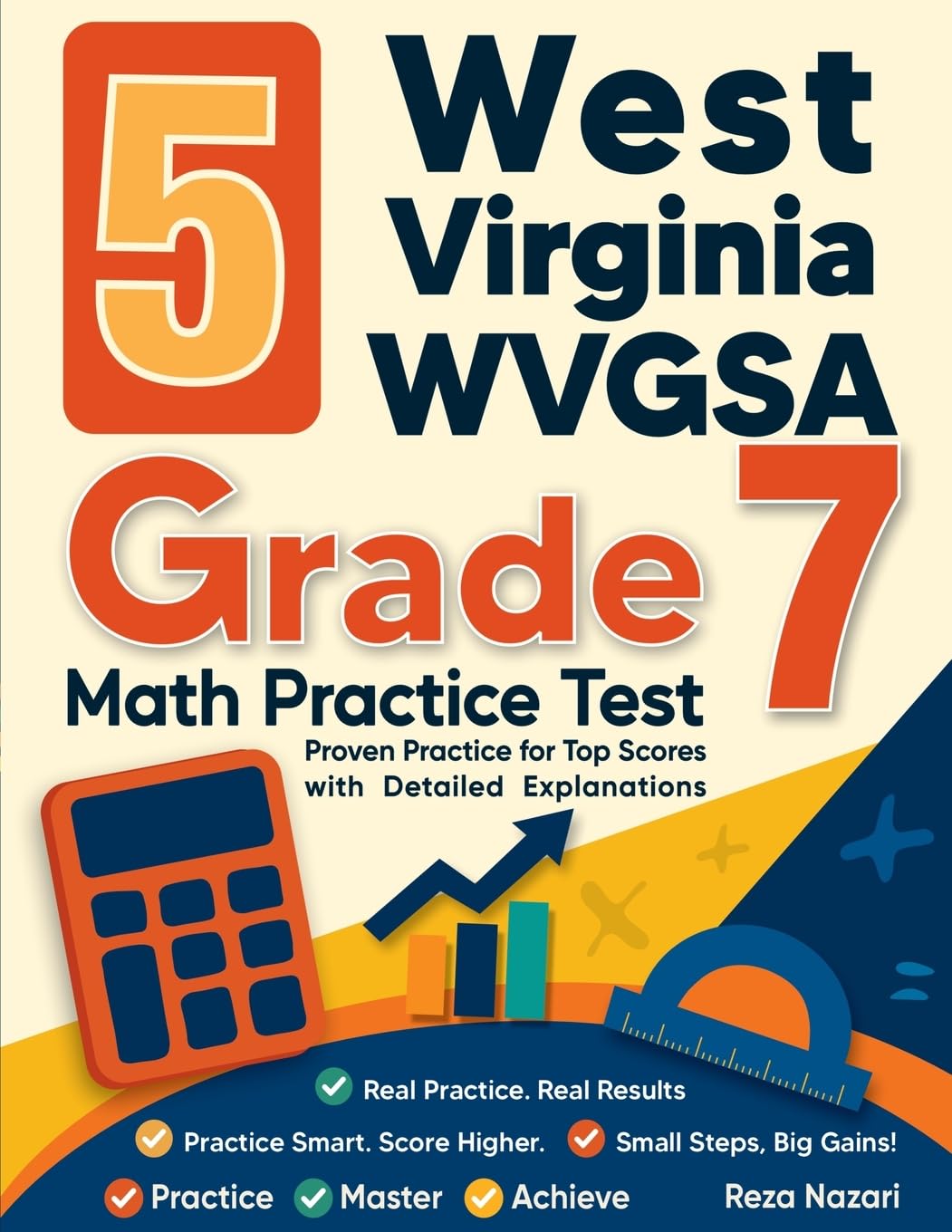 5 West Virginia WVGSA Grade 7 Math Practice Tests: Proven Practice for Top Scores with Detailed Explanations