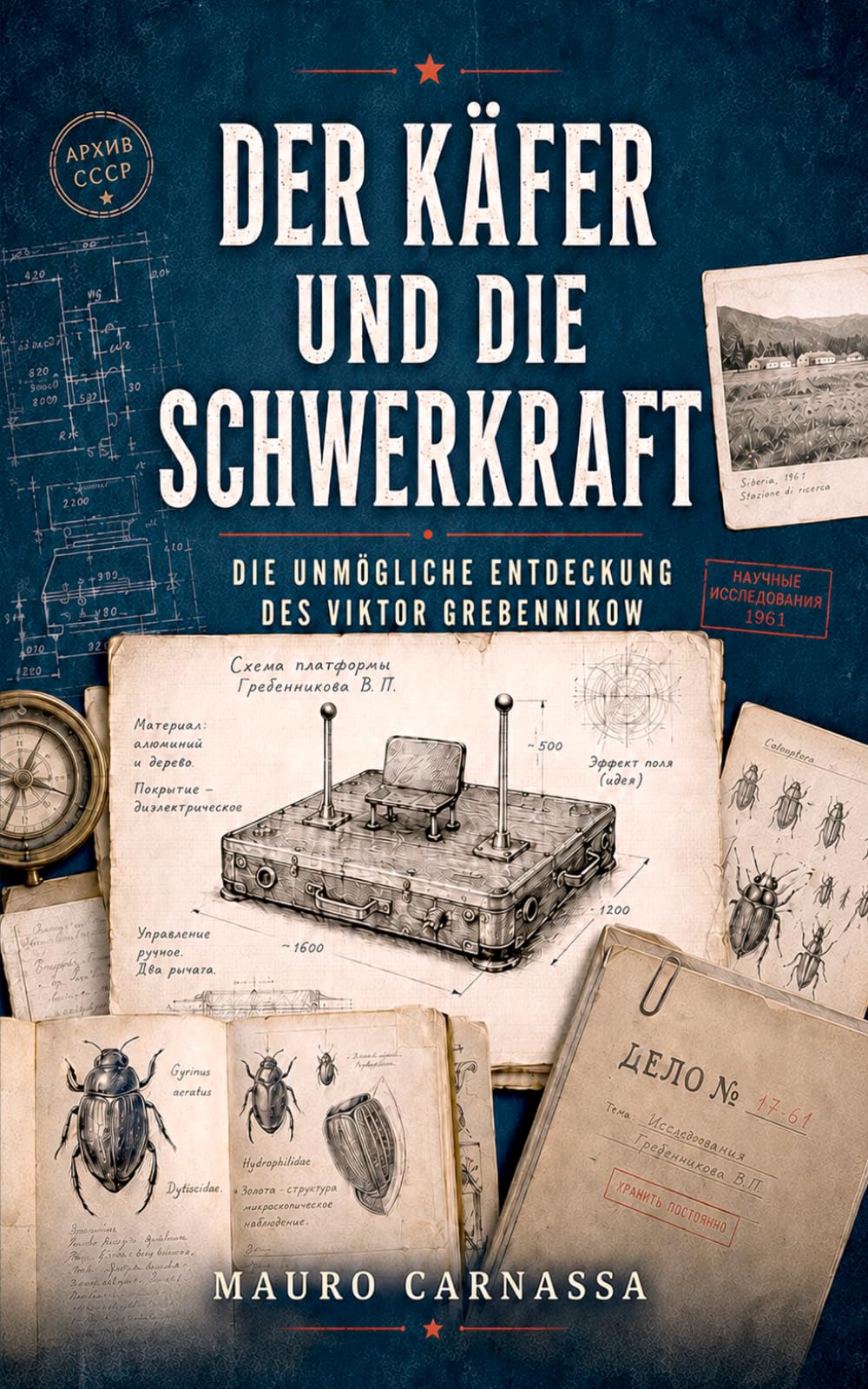 Der Käfer und die Schwerkraft: Die unmögliche Entdeckung des Viktor Grebennikow