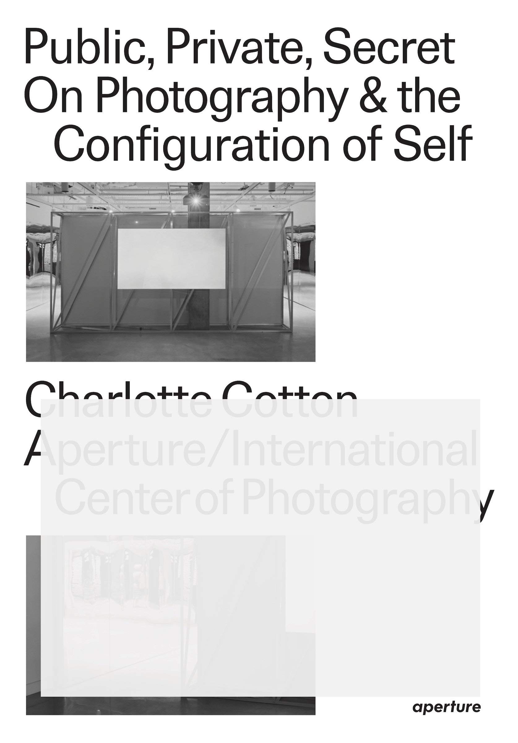 Public, Private, Secret: On Photography & the Configuration of Self