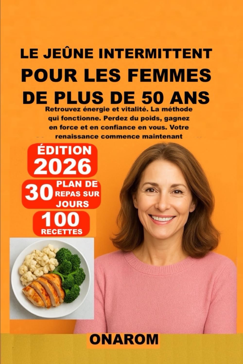 LE JEÛNE INTERMITTENT POUR LES FEMMES DE PLUS DE 50 ANS: Retrouvez énergie et vitalité. La méthode qui fonctionne. Perdez du poids, gagnez en force et en confiance en vous. Votre renaissance commence