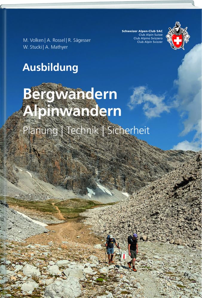 Bergwandern / Alpinwandern: Planung / Technik / Sicherheit (SAC Ausbildung)