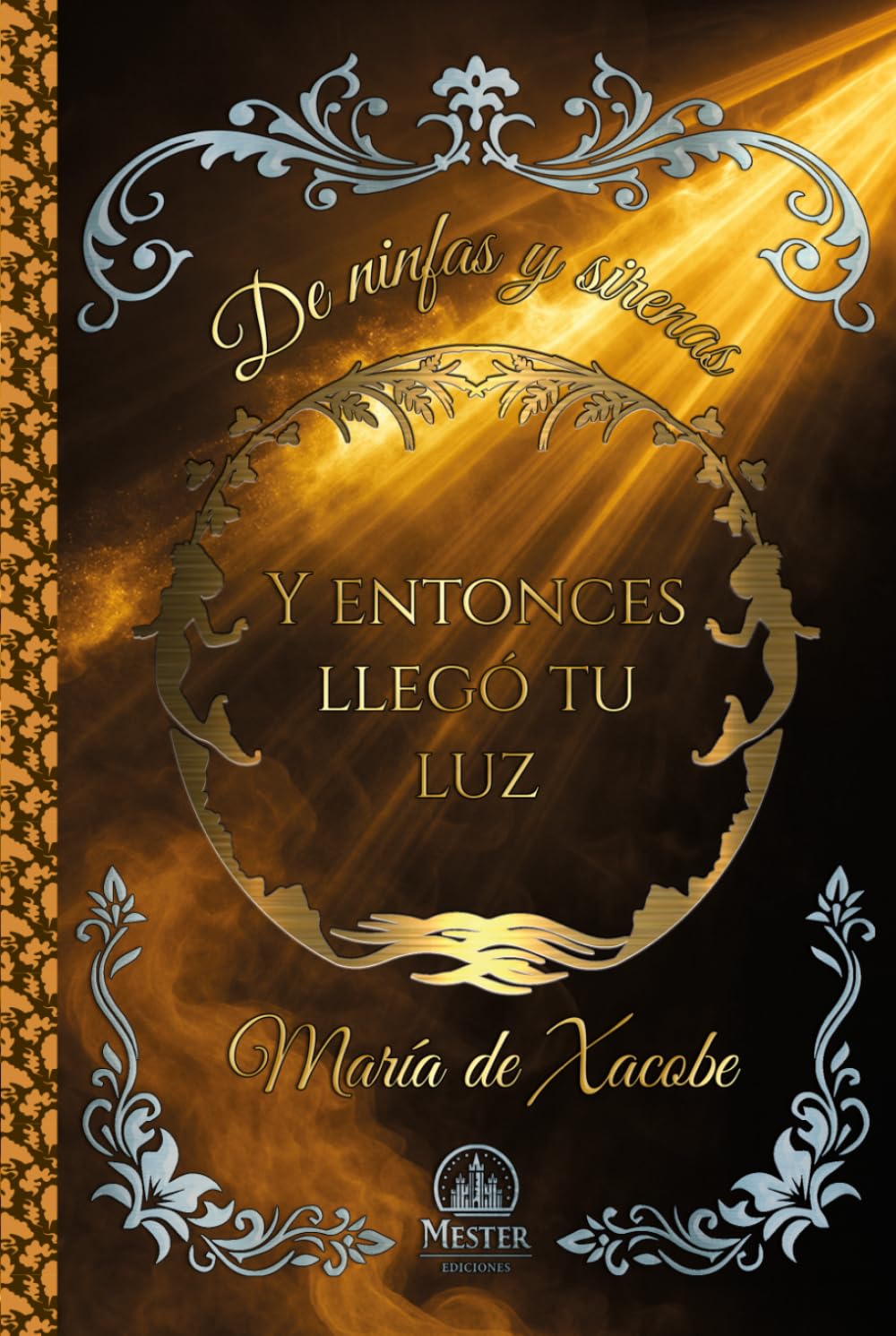 Y entonces llegó tu luz (De ninfas y sirenas)