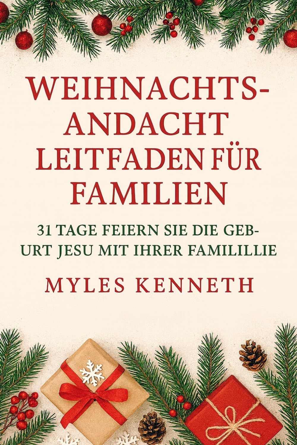 Weihnachtsandachtsleitfaden für Familien: 31 Tage Feiern Sie die Geburt Jesu mit Ihrer Familie