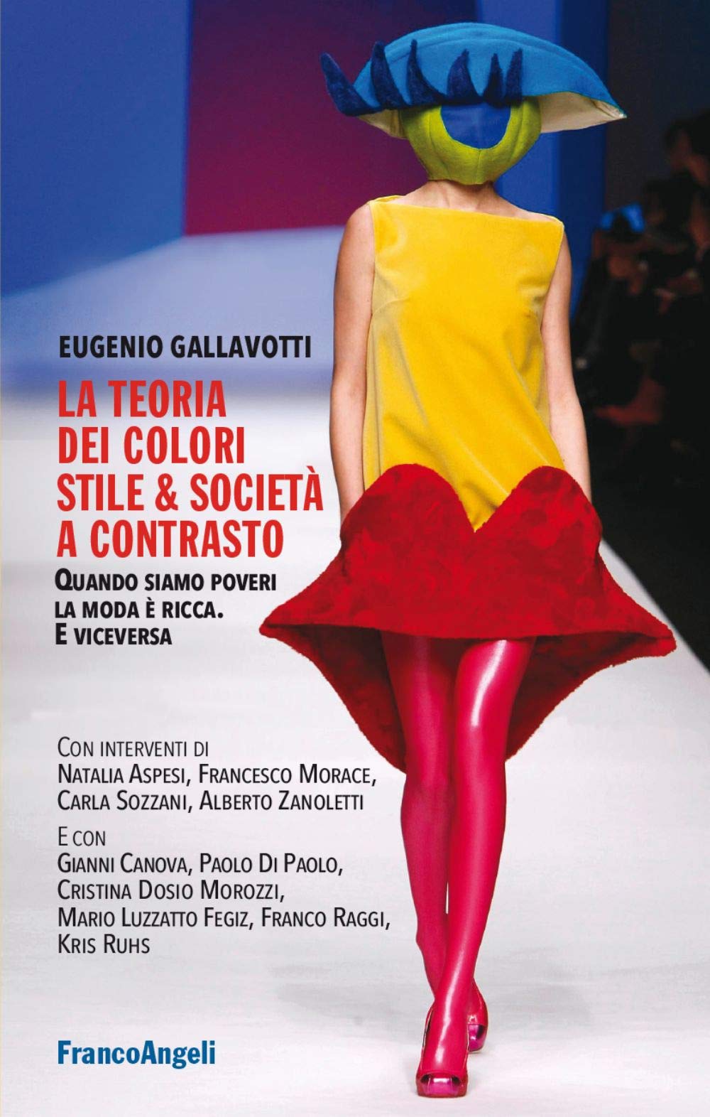 La Teoria Dei Colori. Stile & Società A Contrasto. Quando Siamo Poveri La Moda è Ricca. E Viceversa - 4